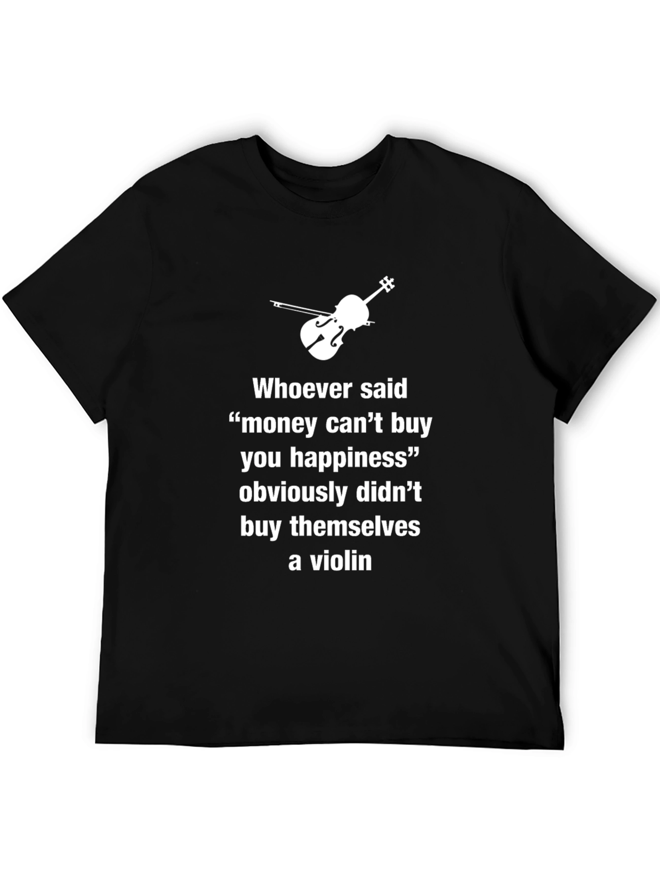 Money Cant Buy Happiness Violin T-Shirt