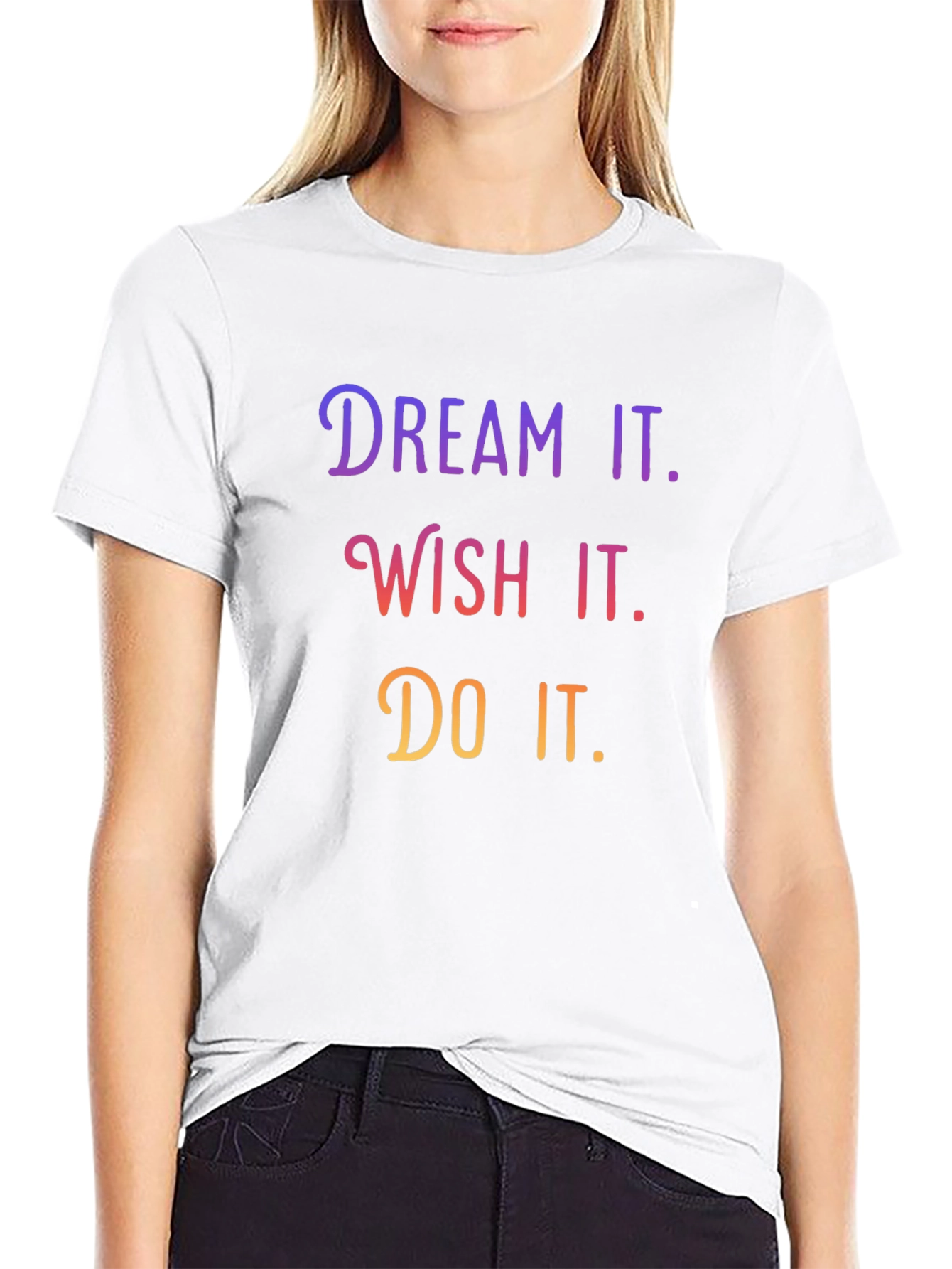 Dream Wish Do Motivational T-Shirt