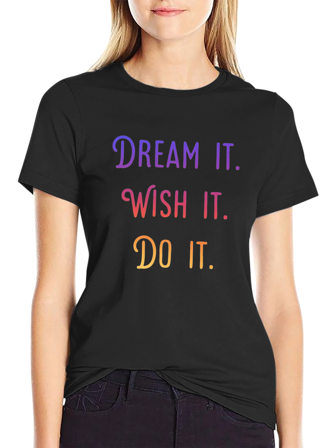 Dream Wish Do Motivational T-Shirt