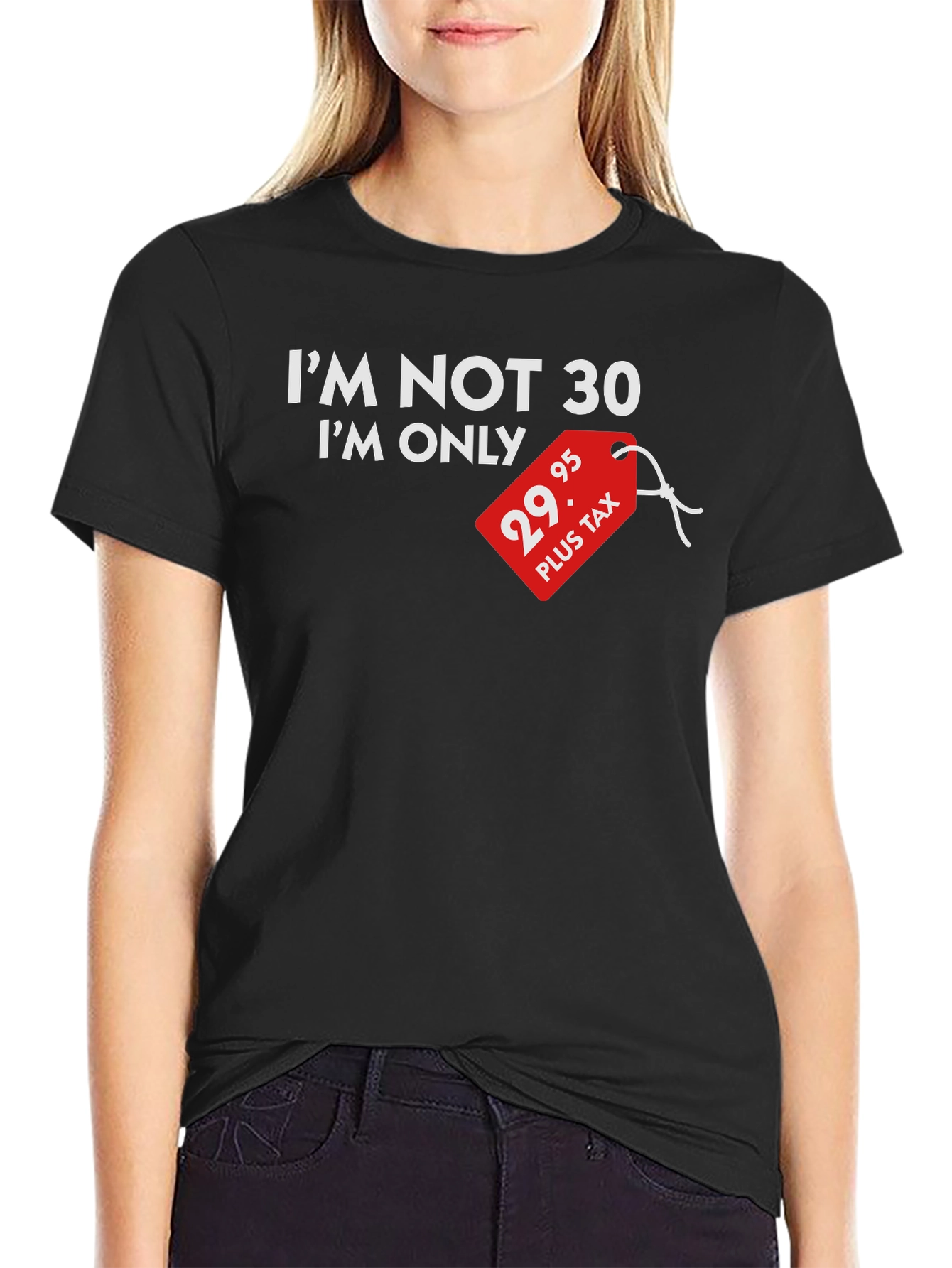 Funny 29.95 Plus Tax Birthday T-Shirt