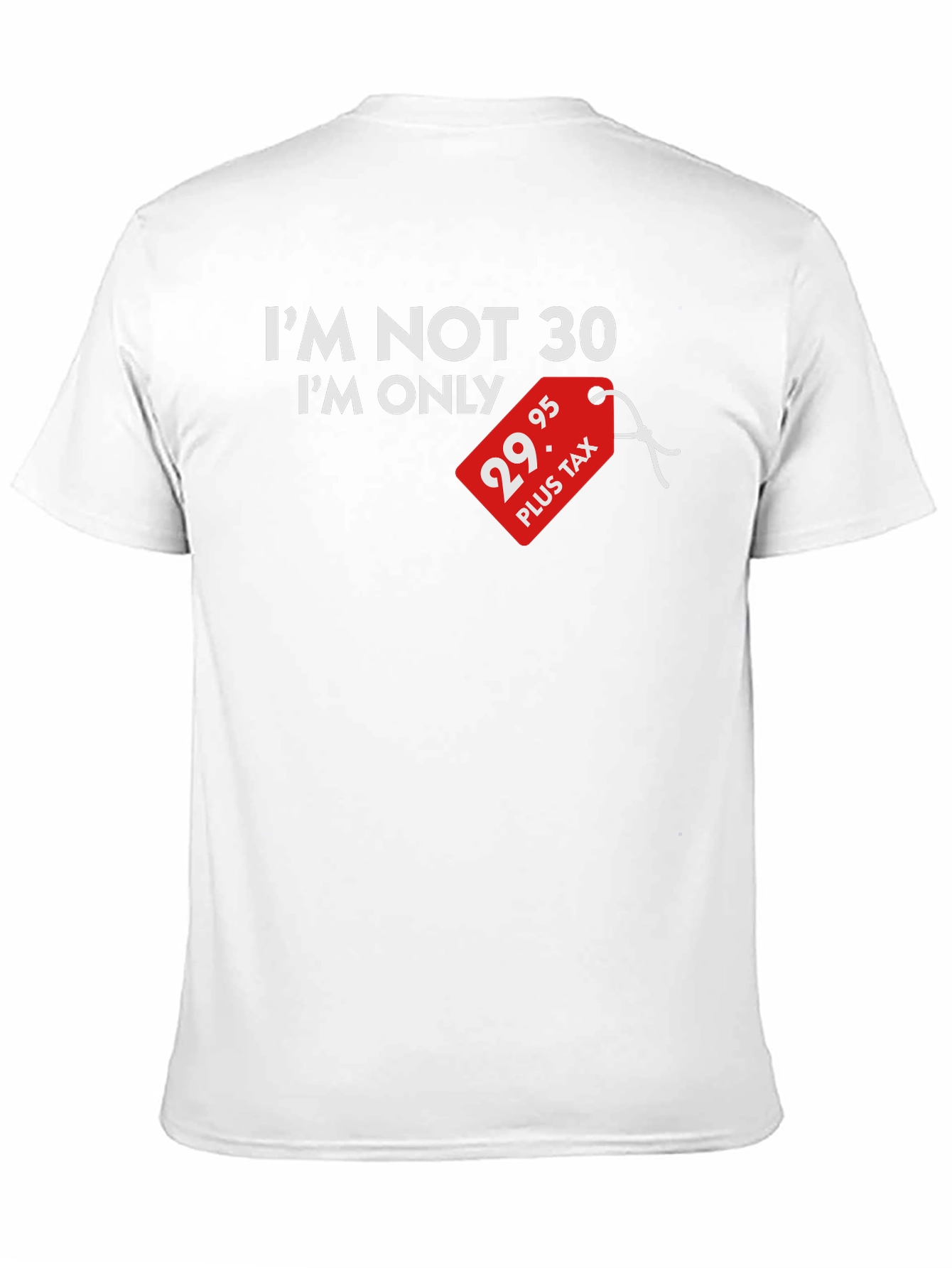 Funny 29.95 Plus Tax Birthday T-Shirt