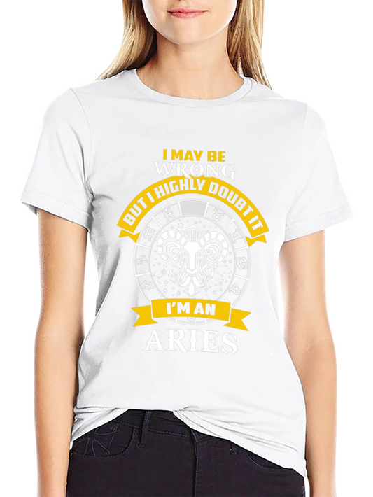 Aries Zodiac Graphic T-Shirt - I May Be Wrong Design