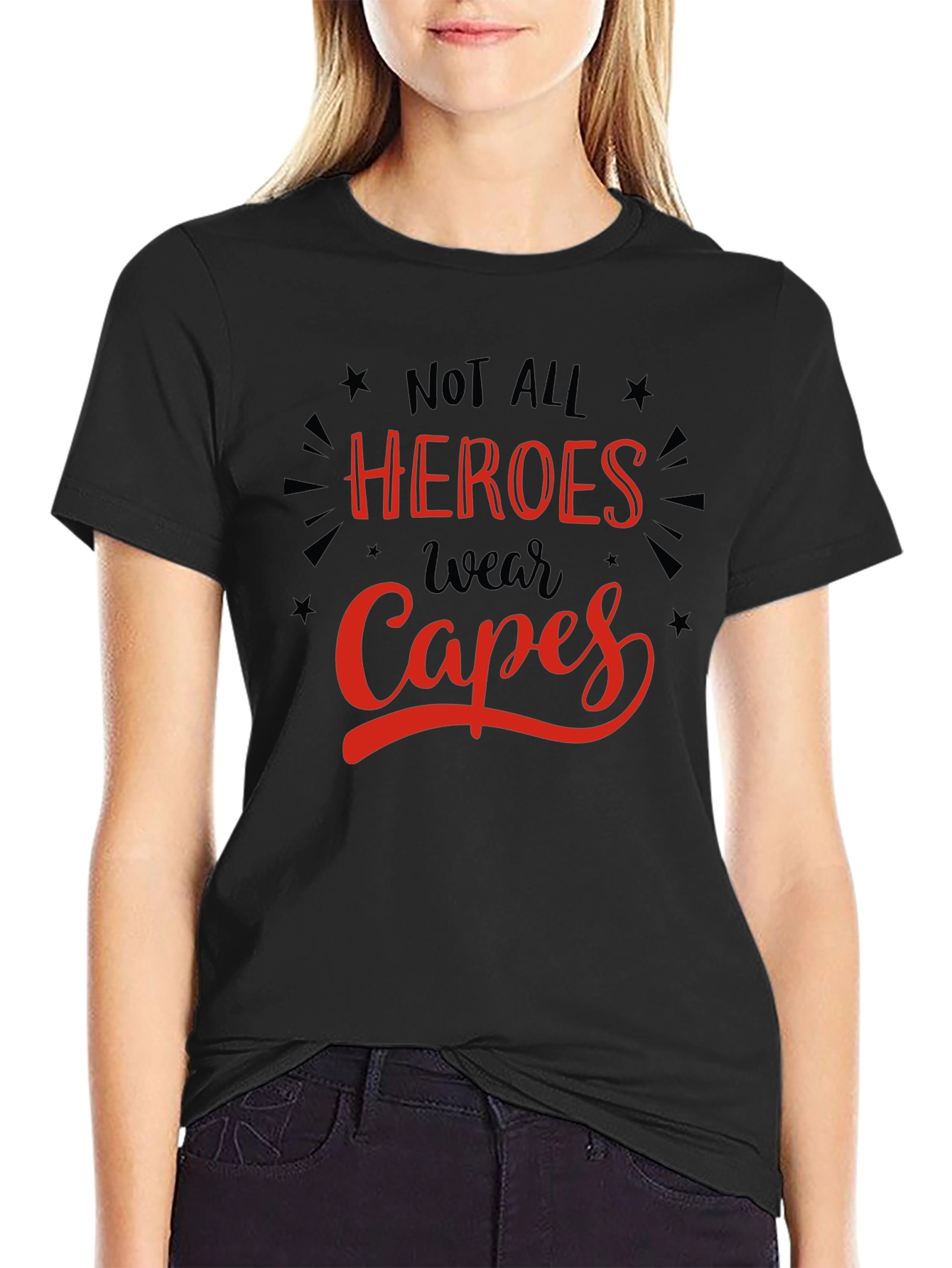 Not All Heroes Wear Capes Graphic T-Shirt