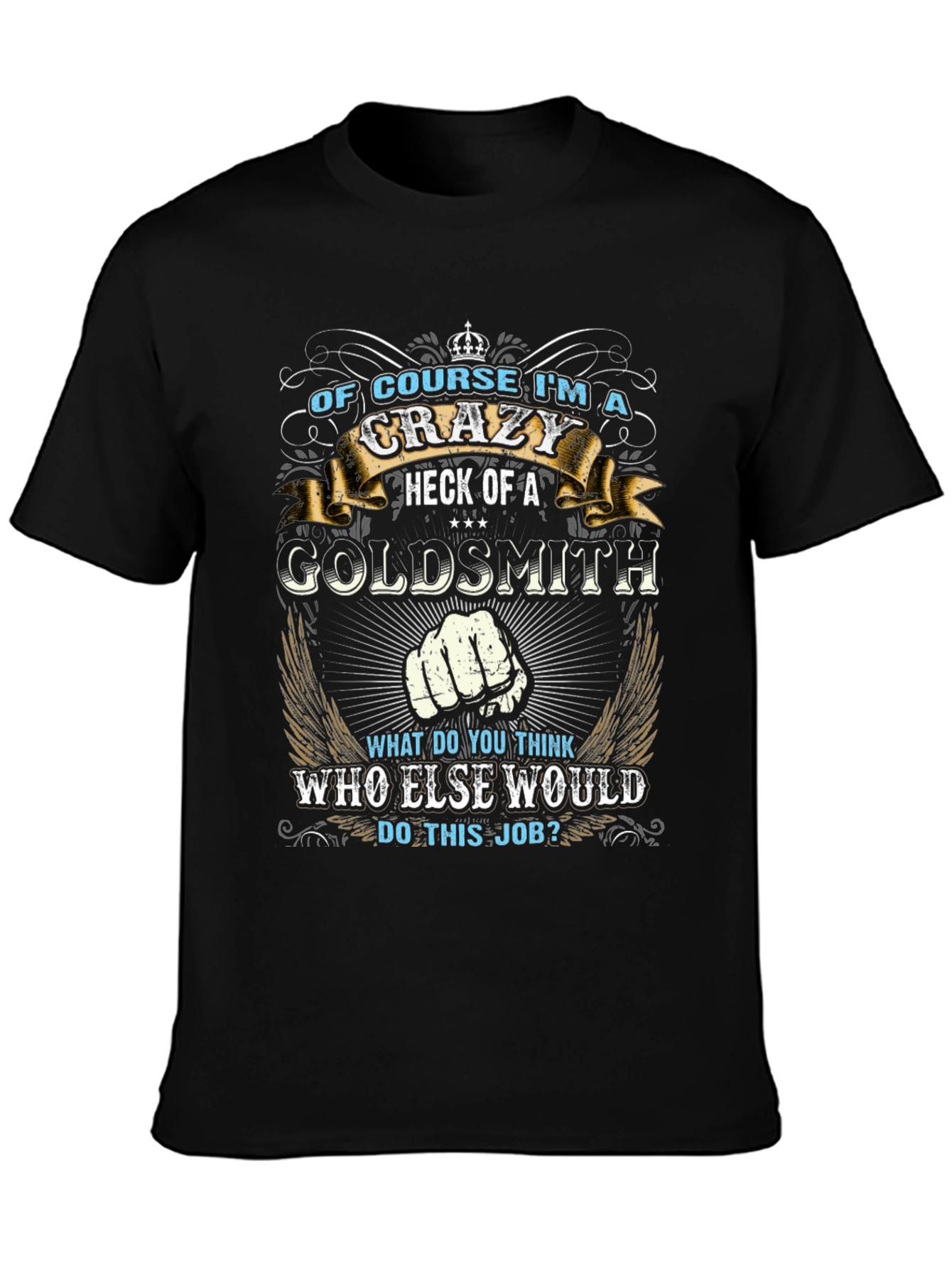 Crazy Goldsmith Graphic T-Shirt - Novelty Tee