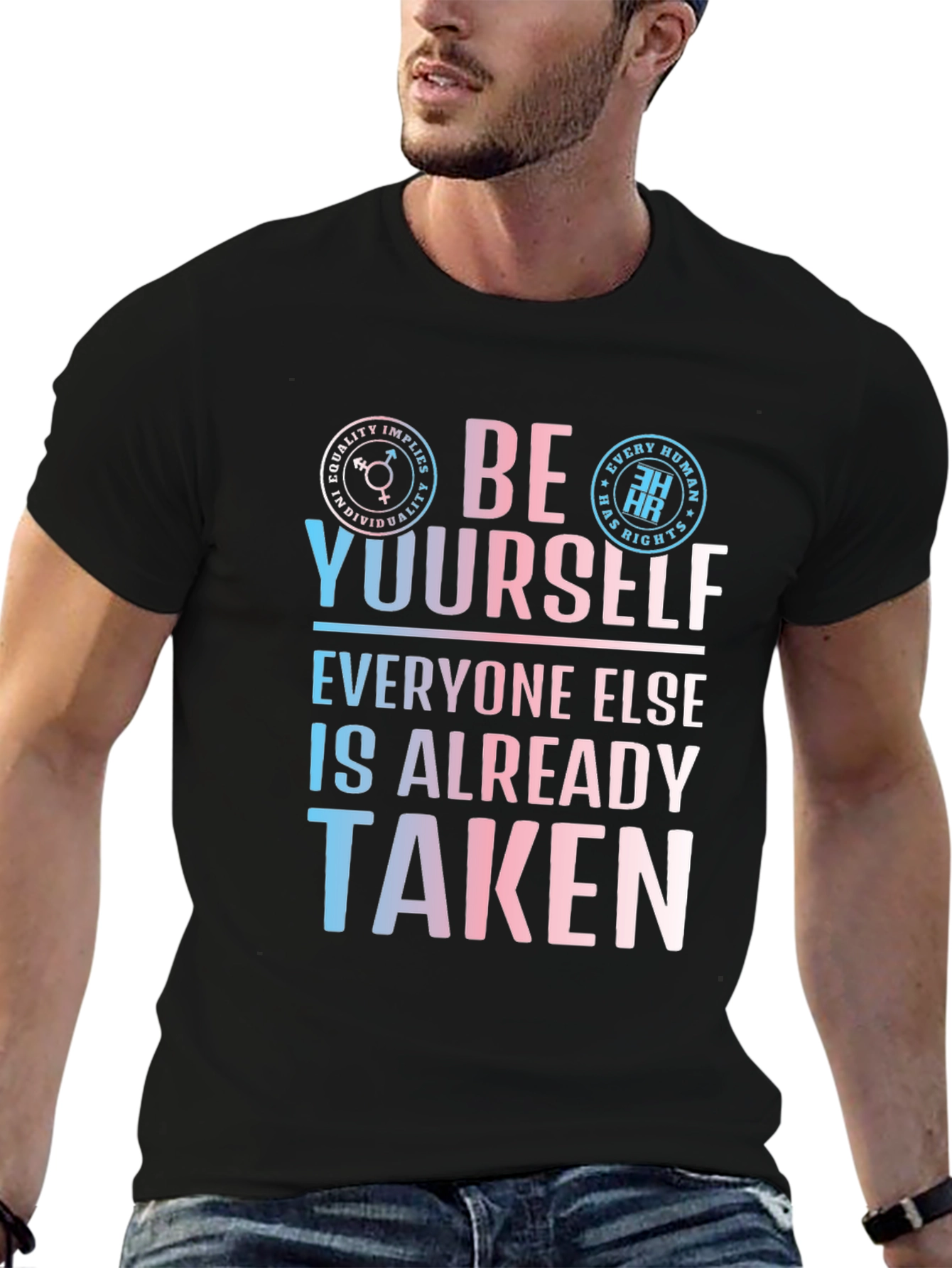 Be Yourself T-Shirt - Equality and Human Rights