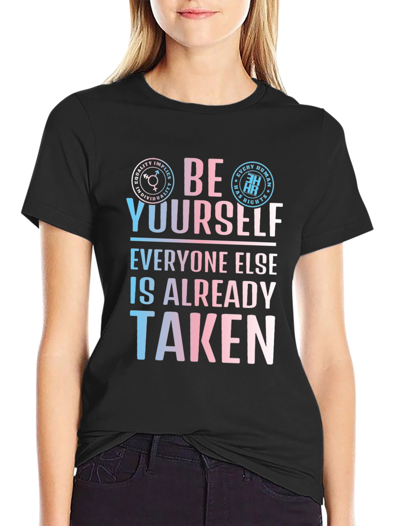 Be Yourself T-Shirt - Equality and Human Rights