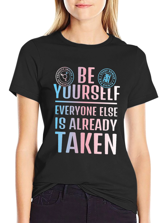 Be Yourself T-Shirt - Equality and Human Rights