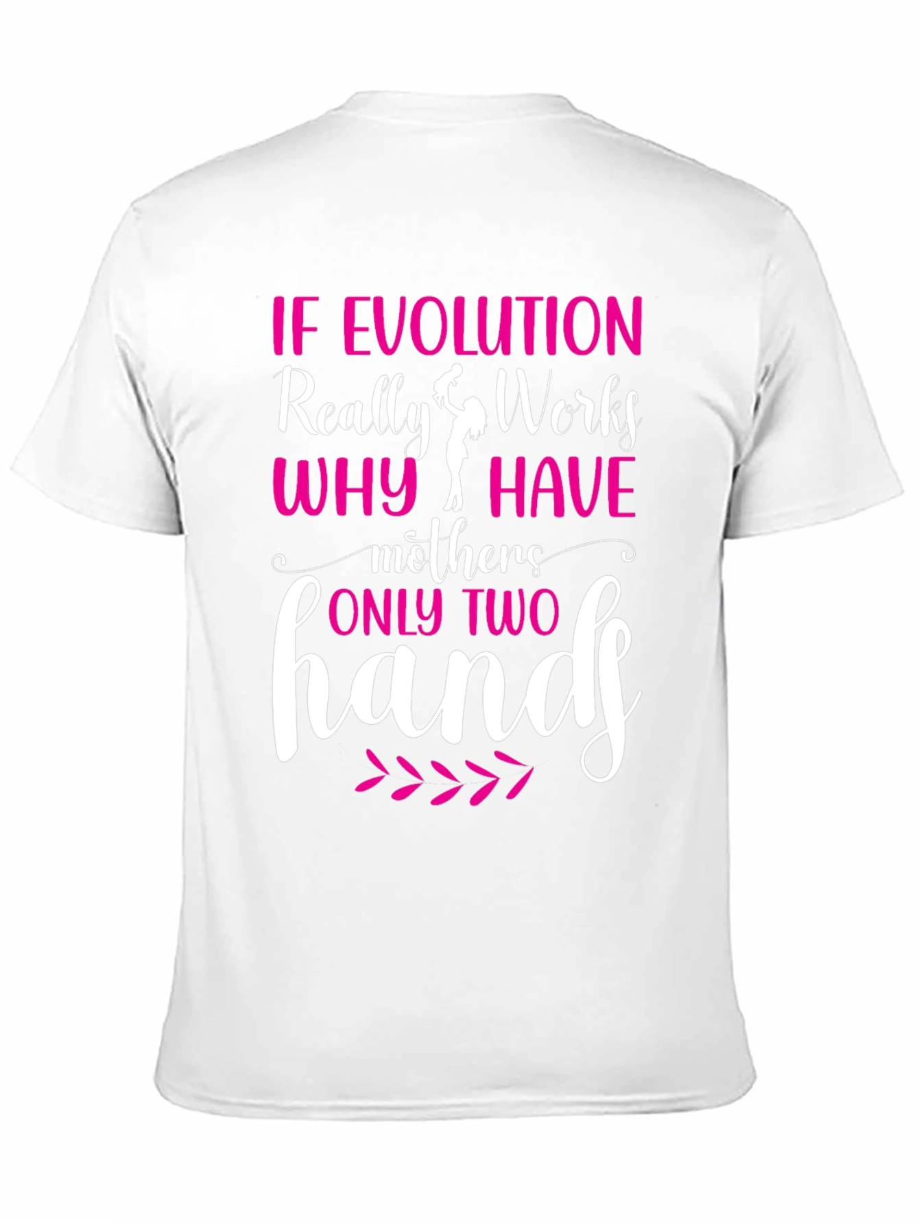 Funny Mothers Day T-Shirt - Evolution Quote