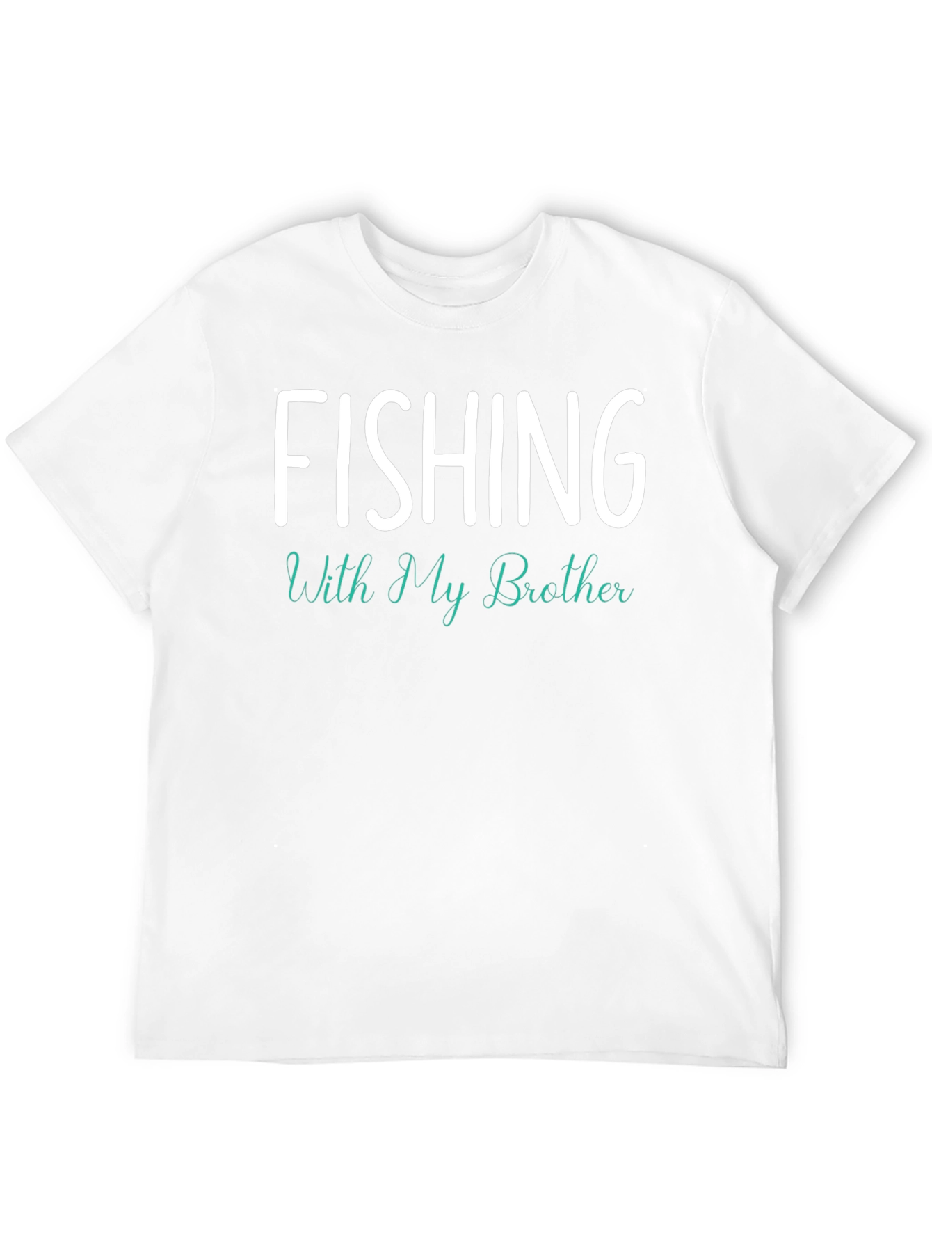 Fishing With My Brother T-Shirt