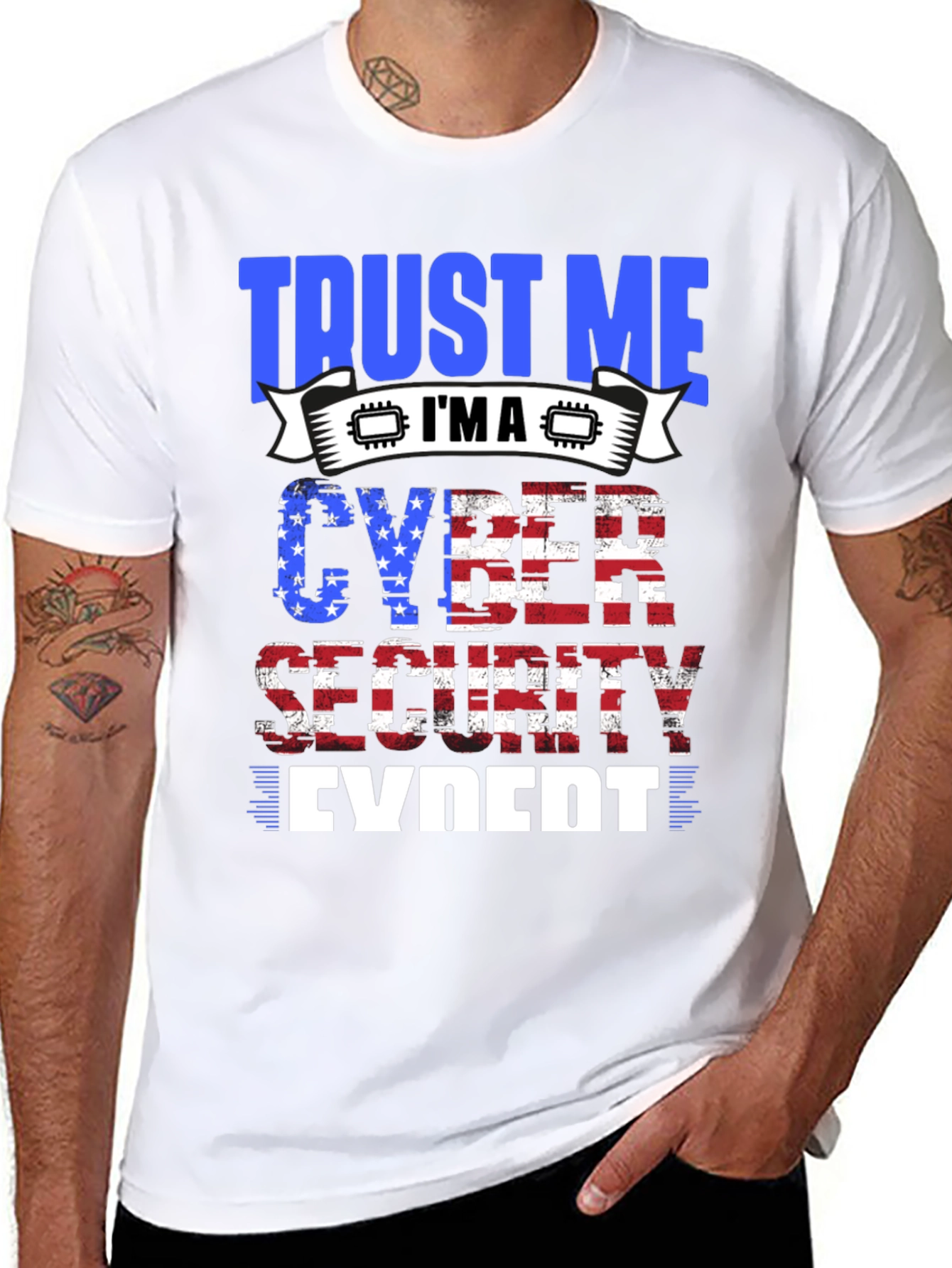 Trust Me Im a Cyber Security Expert T-Shirt