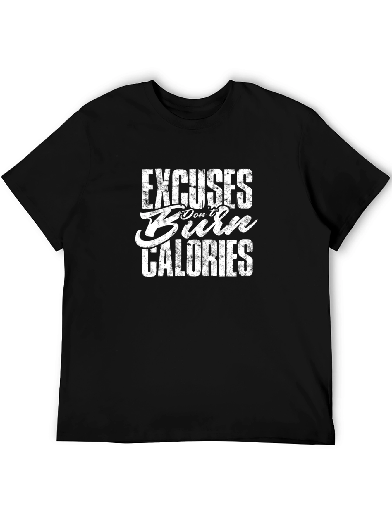 Excuses Dont Burn Calories Graphic T-Shirt