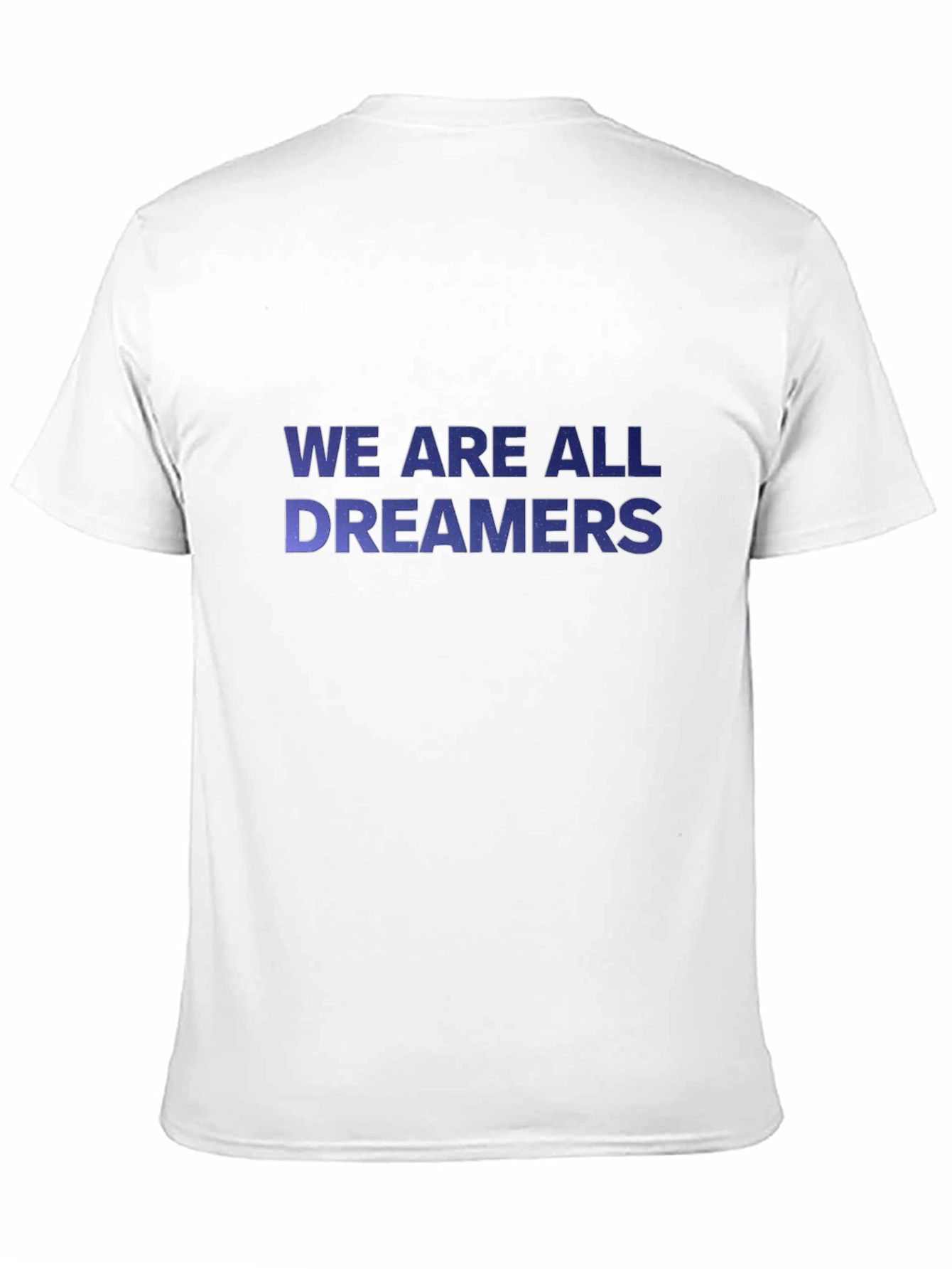 We Are All Dreamers T-Shirt - Inspiring Graphic Tee