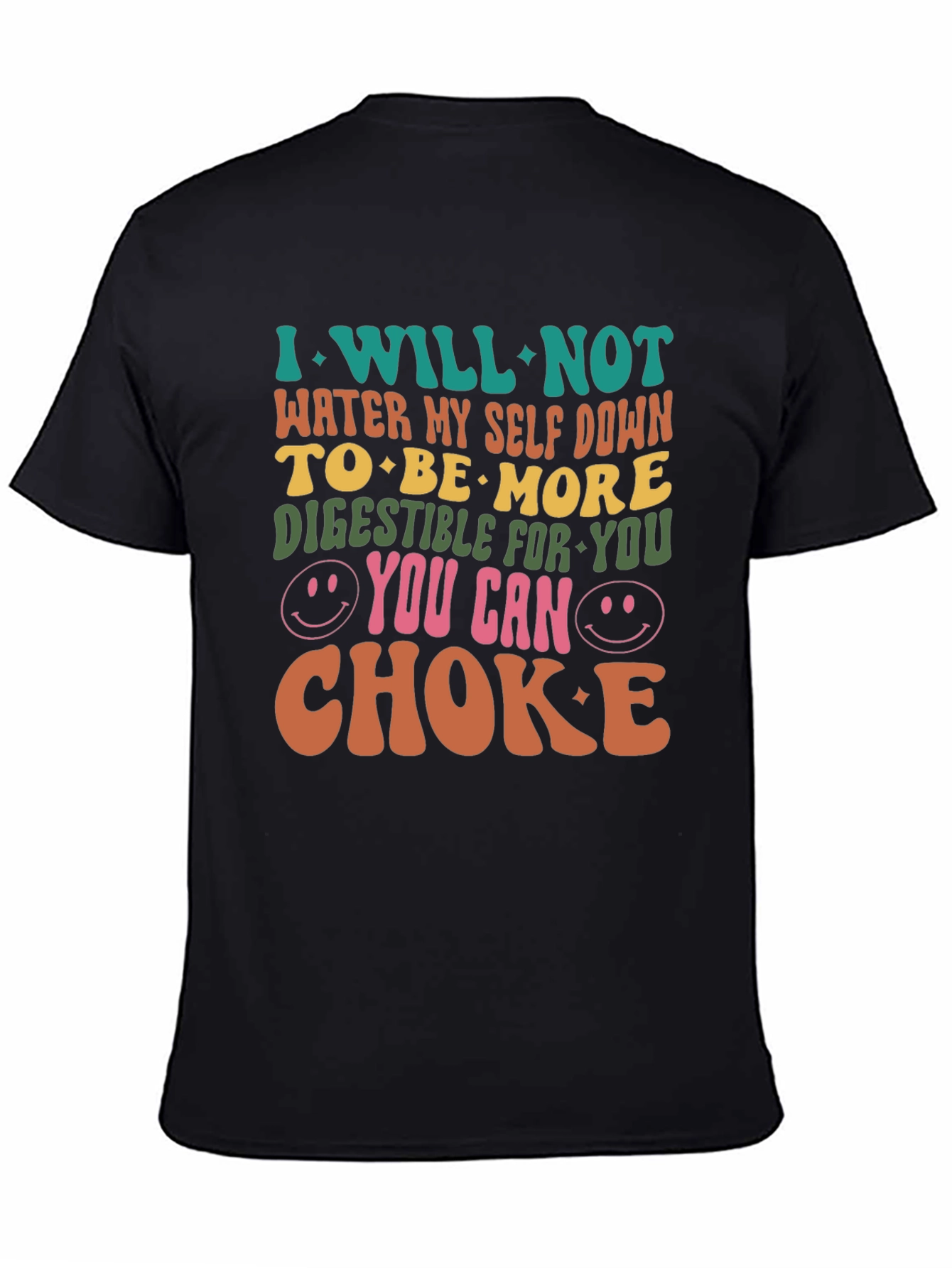 I Will Not Water Myself Down Graphic Tee