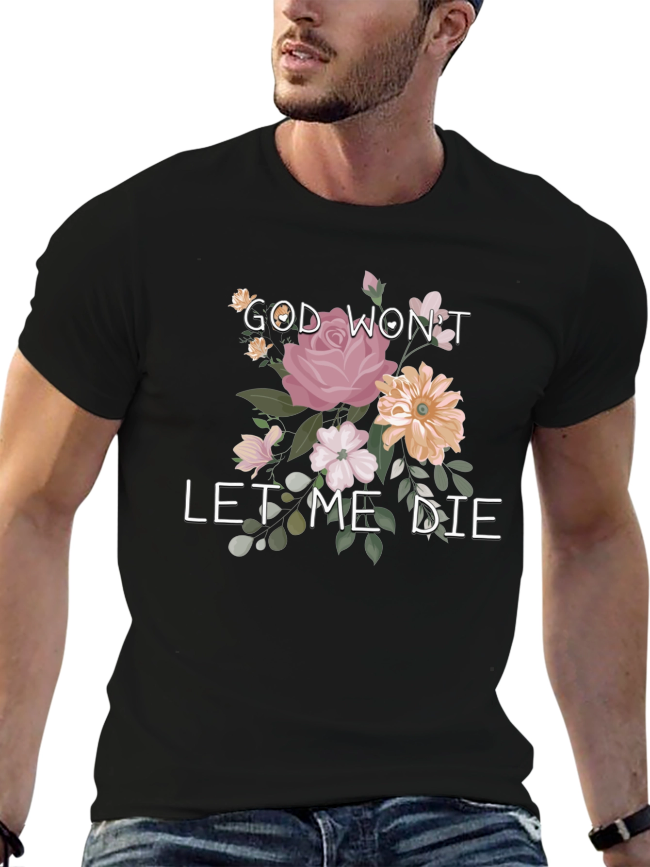 God Wont Let Me Die Floral Tee