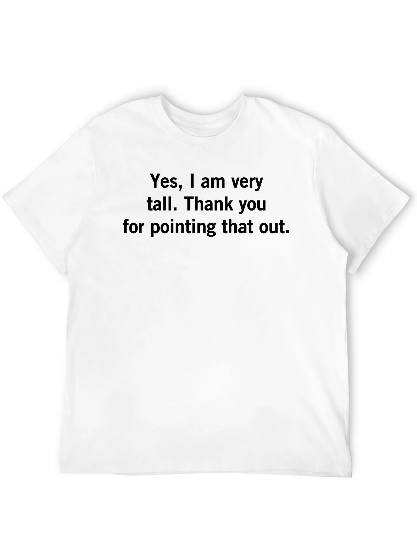 Funny Tall Person T-Shirt - Sarcastic Humor Tee