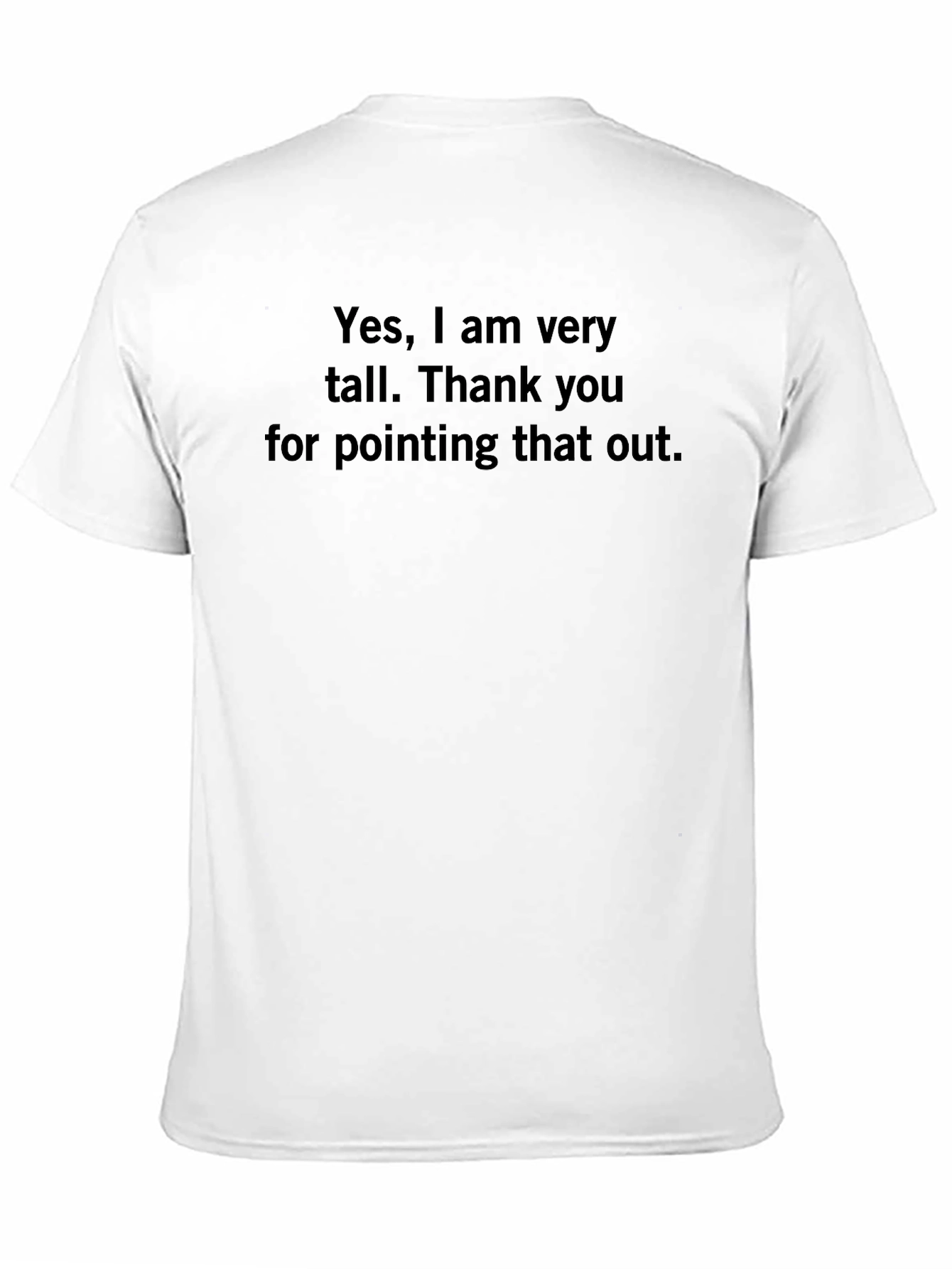 Funny Tall Person T-Shirt - Sarcastic Humor Tee