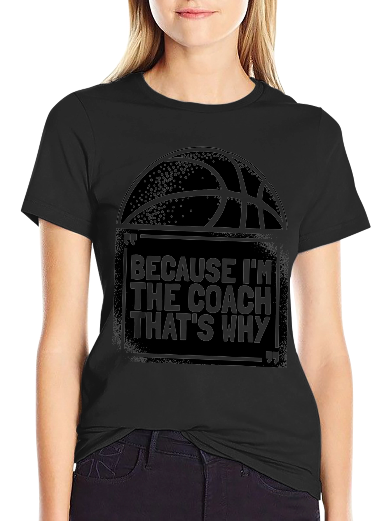 Coach T-Shirt: Because Im The Coach Thats Why