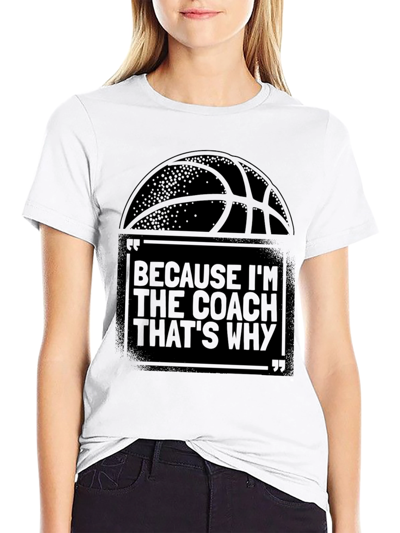 Coach T-Shirt: Because Im The Coach Thats Why