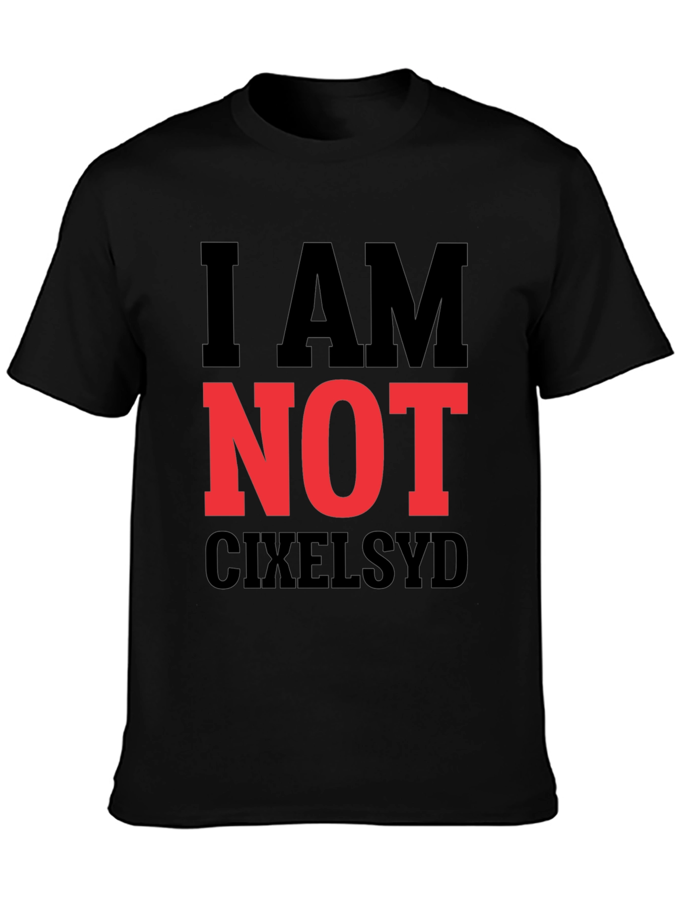I AM NOT CIXELSYD Graphic Tee