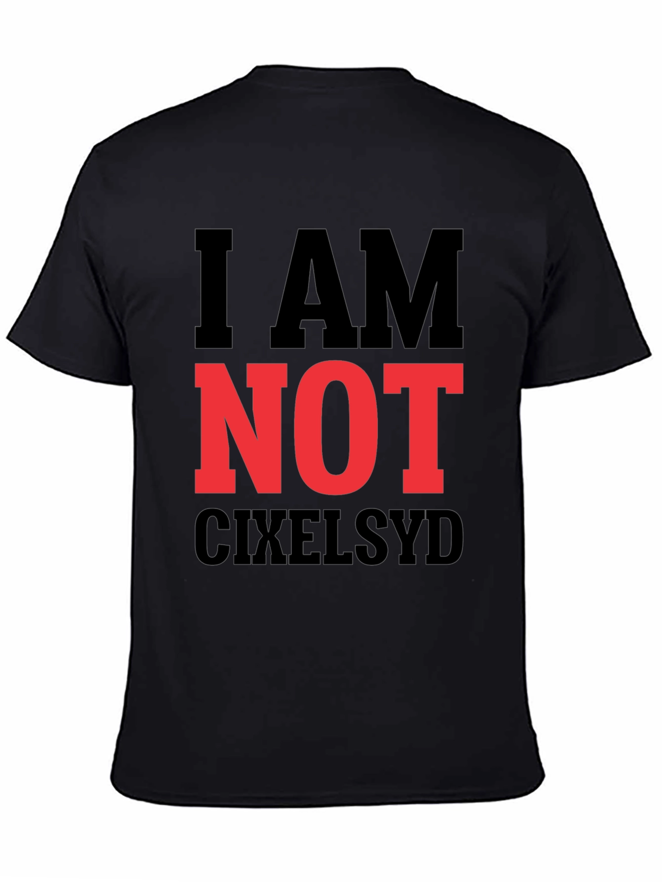 I AM NOT CIXELSYD Graphic Tee