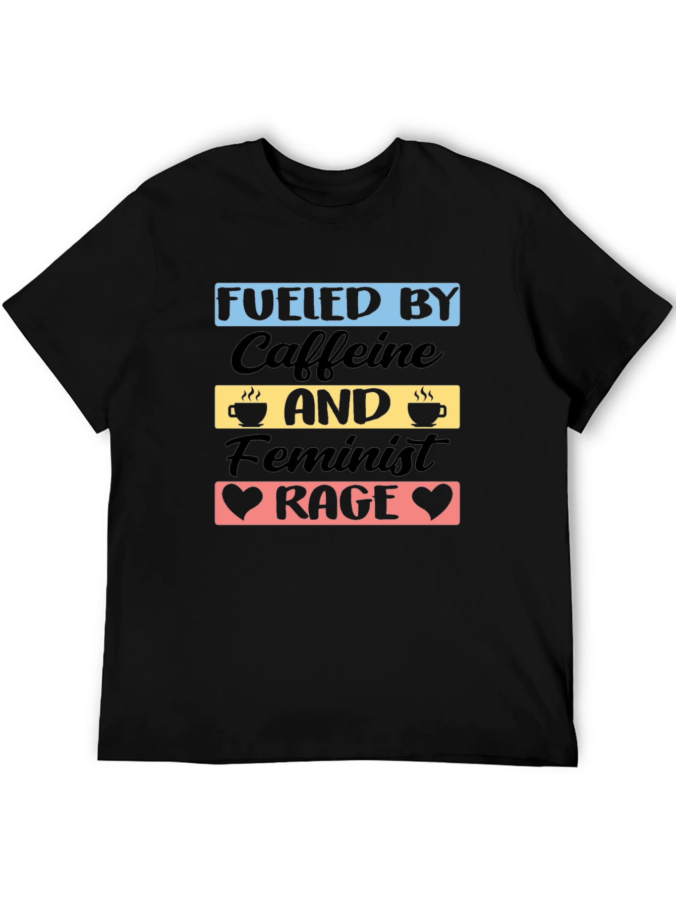 Fueled by Caffeine and Feminist Rage T-Shirt