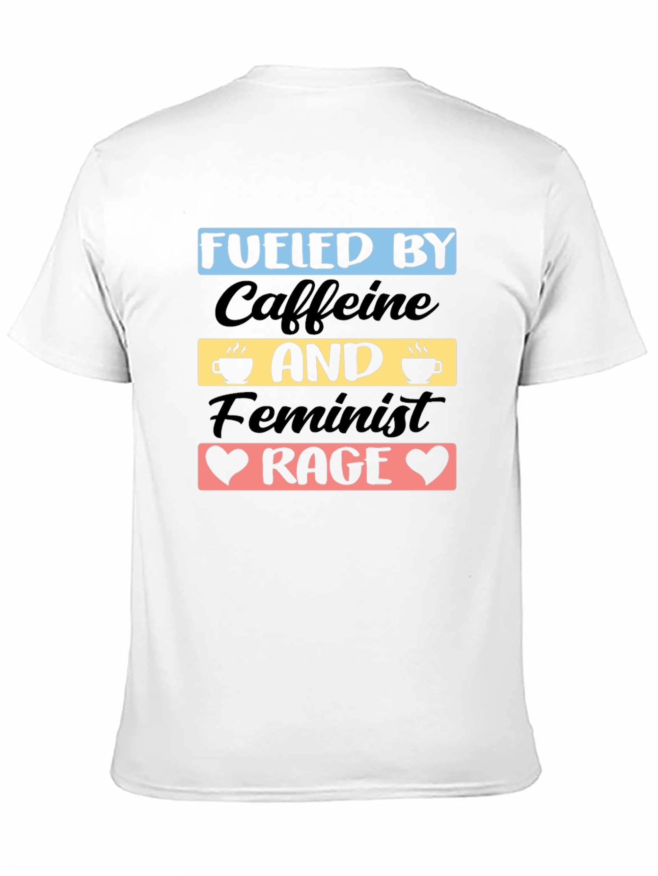 Fueled by Caffeine and Feminist Rage T-Shirt