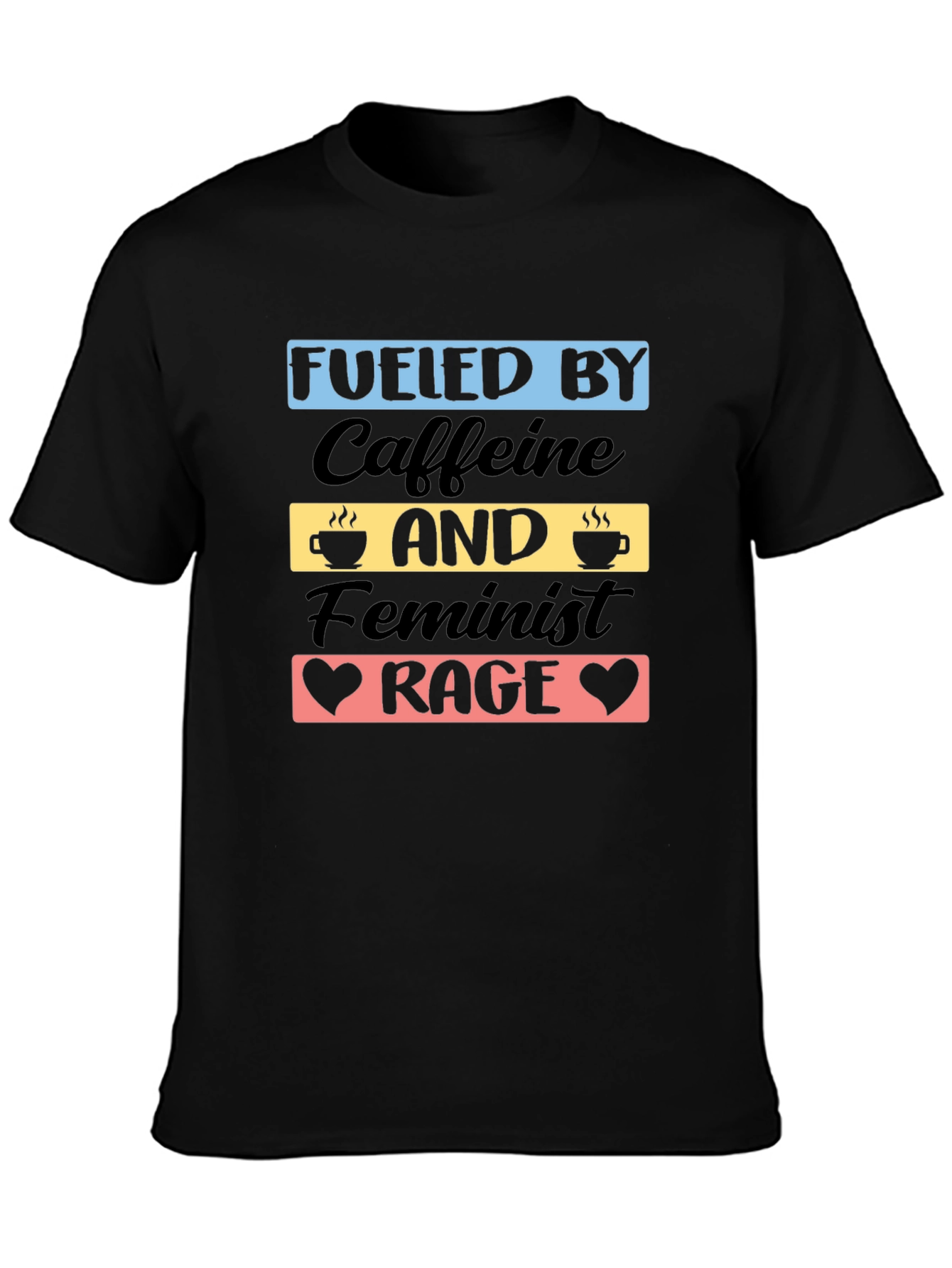 Fueled by Caffeine and Feminist Rage T-Shirt