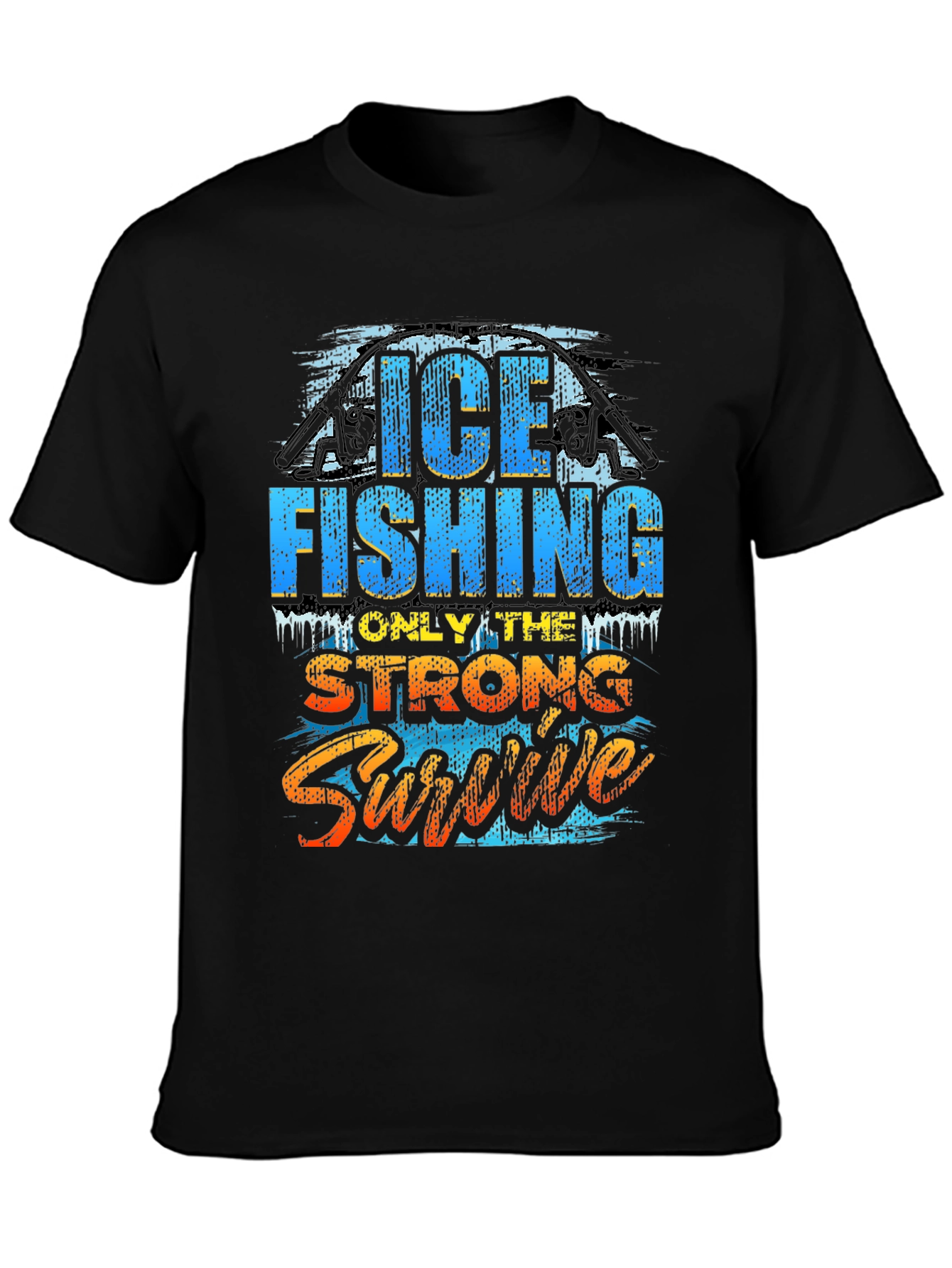 Ice Fishing T-Shirt - Only The Strong Survive