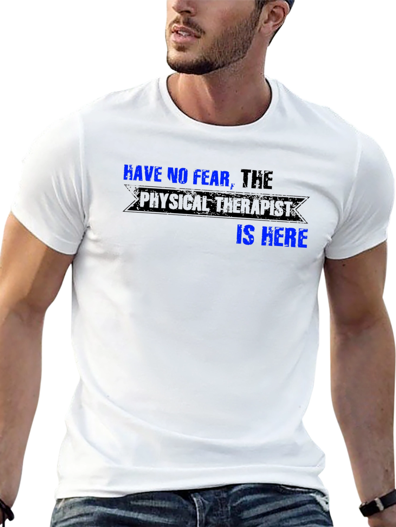 Have No Fear the Physical Therapist is Here T-Shirt