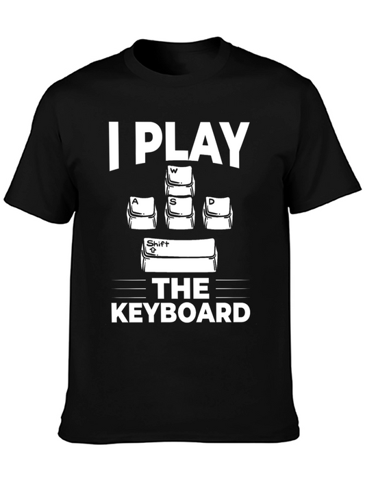 Gamer T-Shirt: I Play the Keyboard - Funny Design