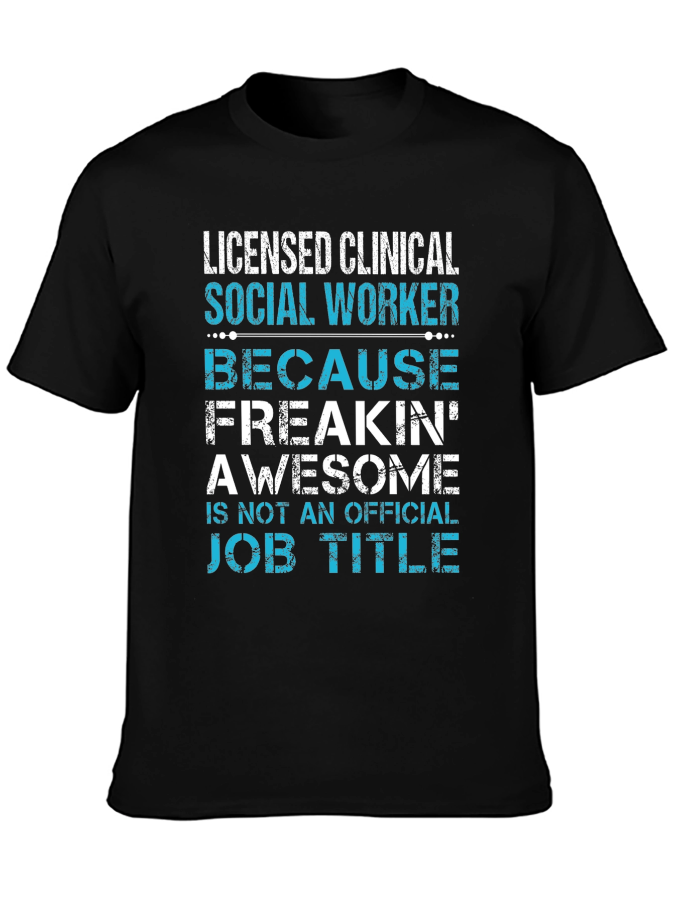 Licensed Clinical Social Worker T-Shirt