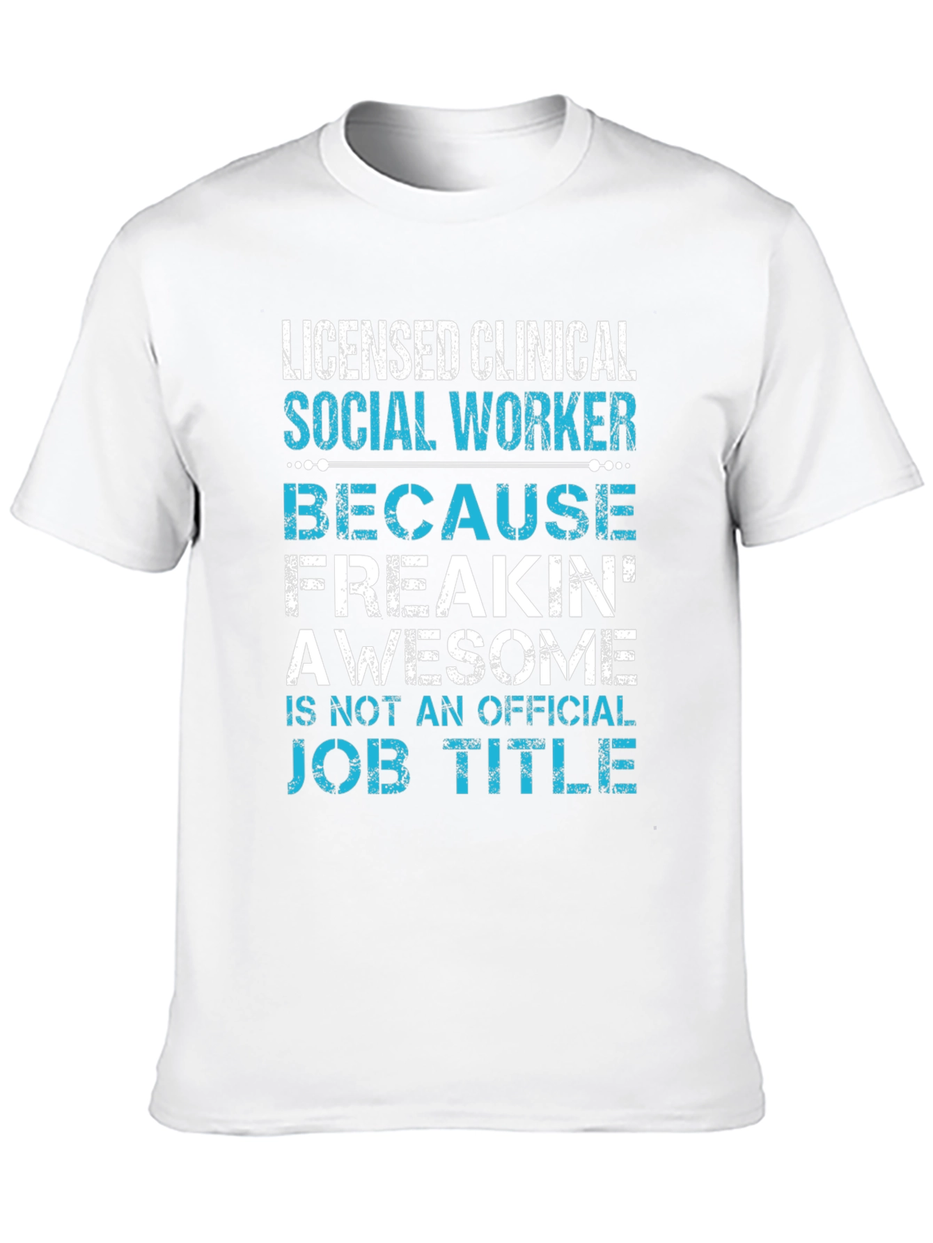 Licensed Clinical Social Worker T-Shirt