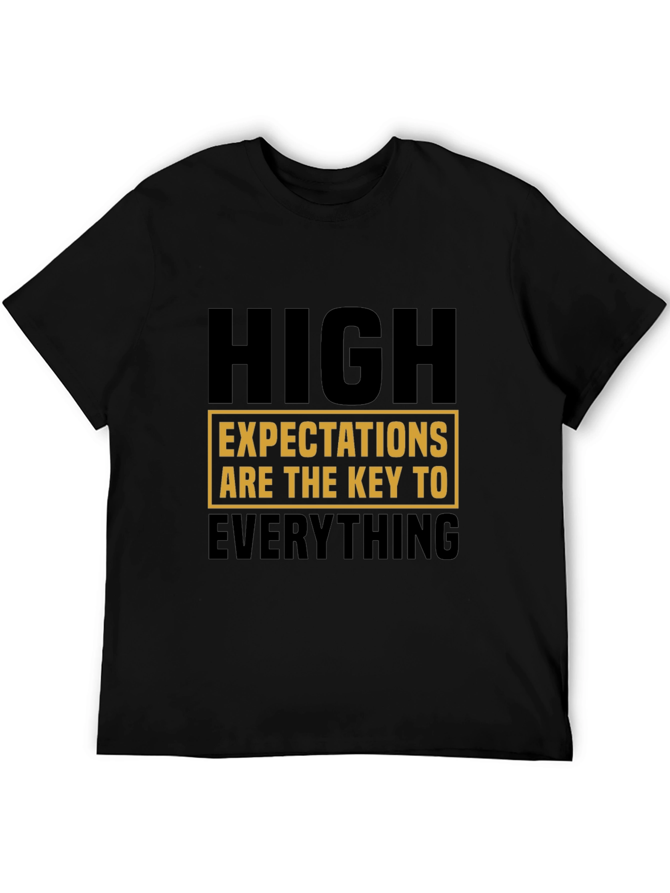 High Expectations T-Shirt - Motivational Statement Tee