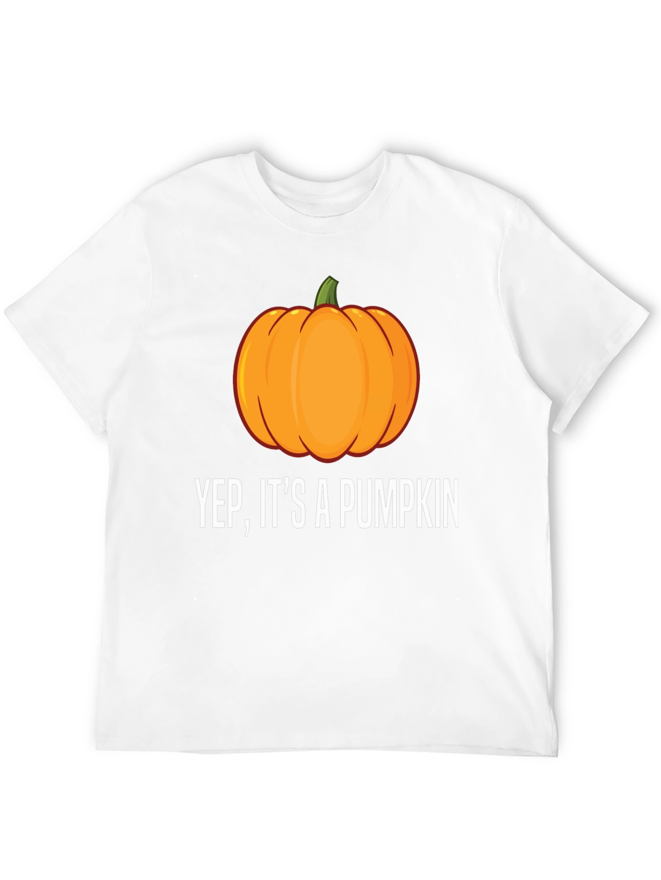 Yep Its a Pumpkin T-Shirt - Halloween Tee