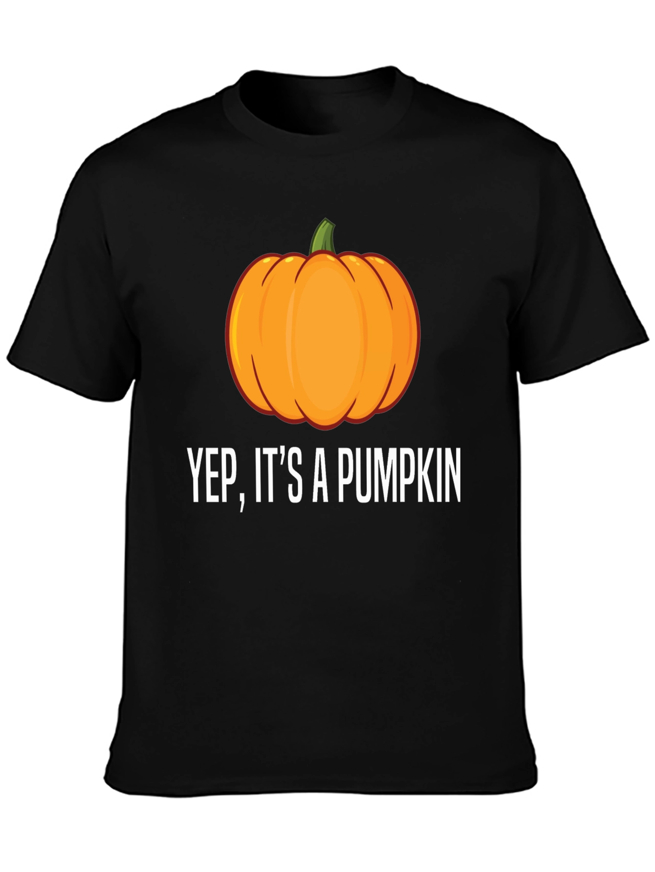Yep Its a Pumpkin T-Shirt - Halloween Tee