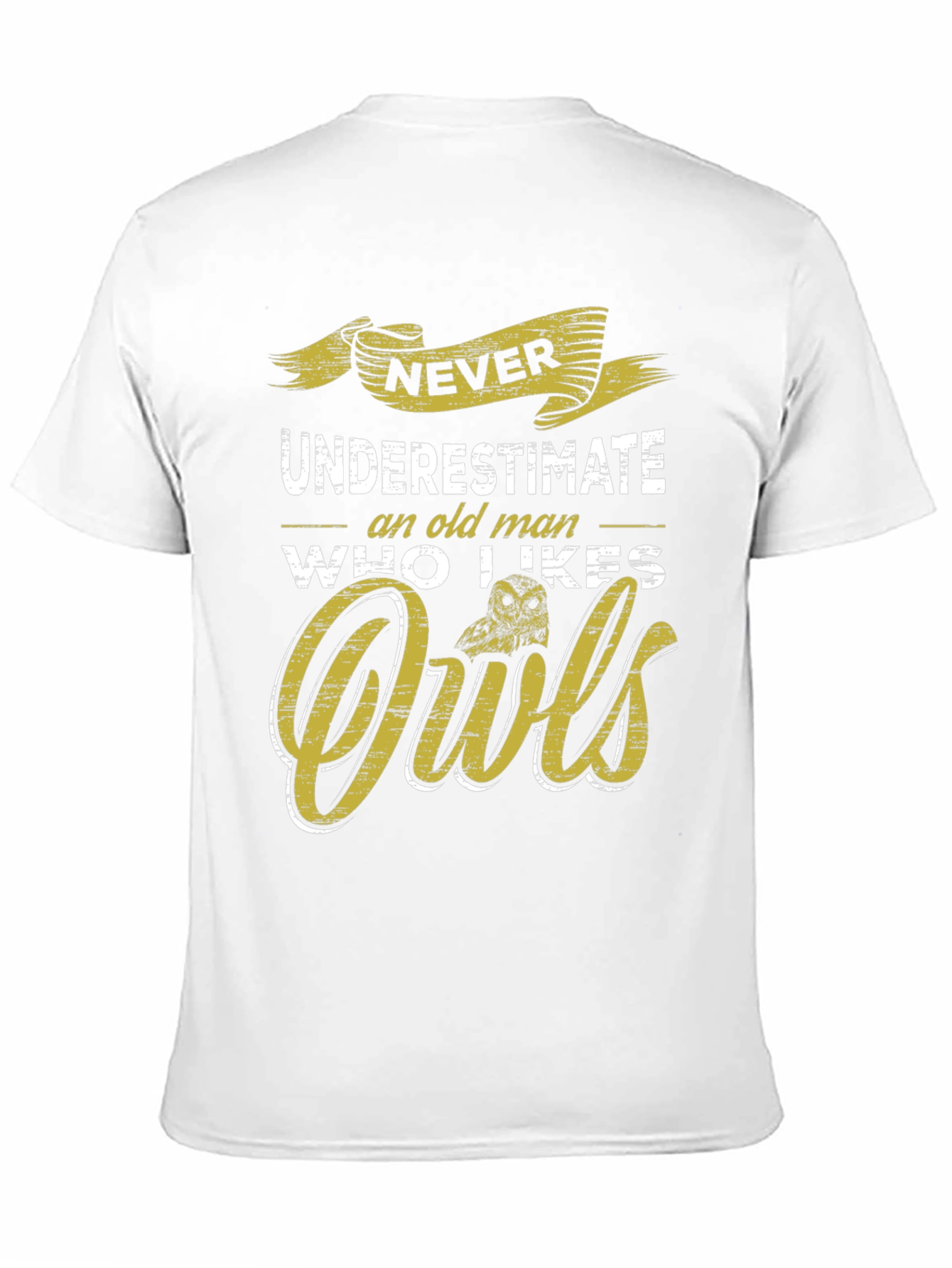 Never Underestimate an Old Man Who Likes Owls T-Shirt