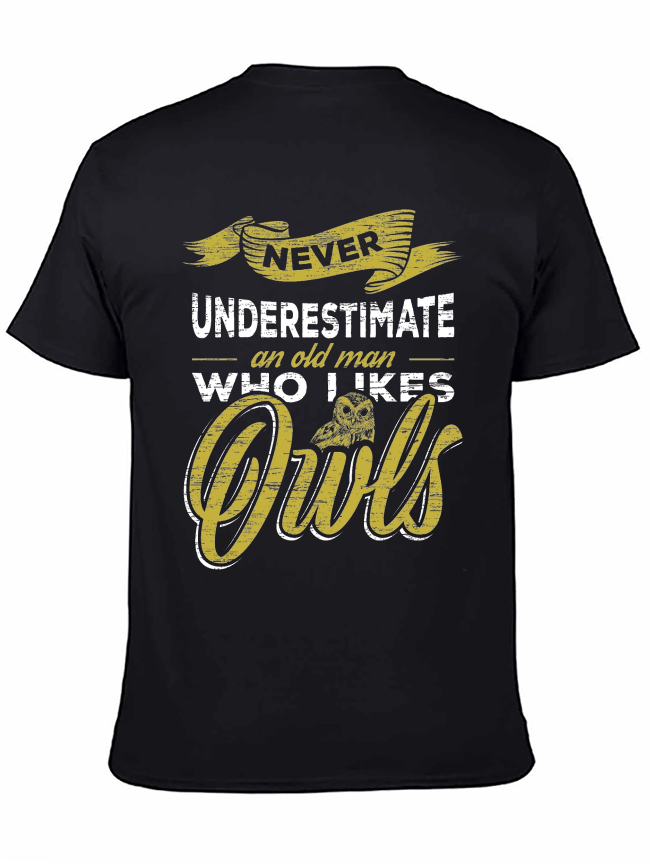 Never Underestimate an Old Man Who Likes Owls T-Shirt