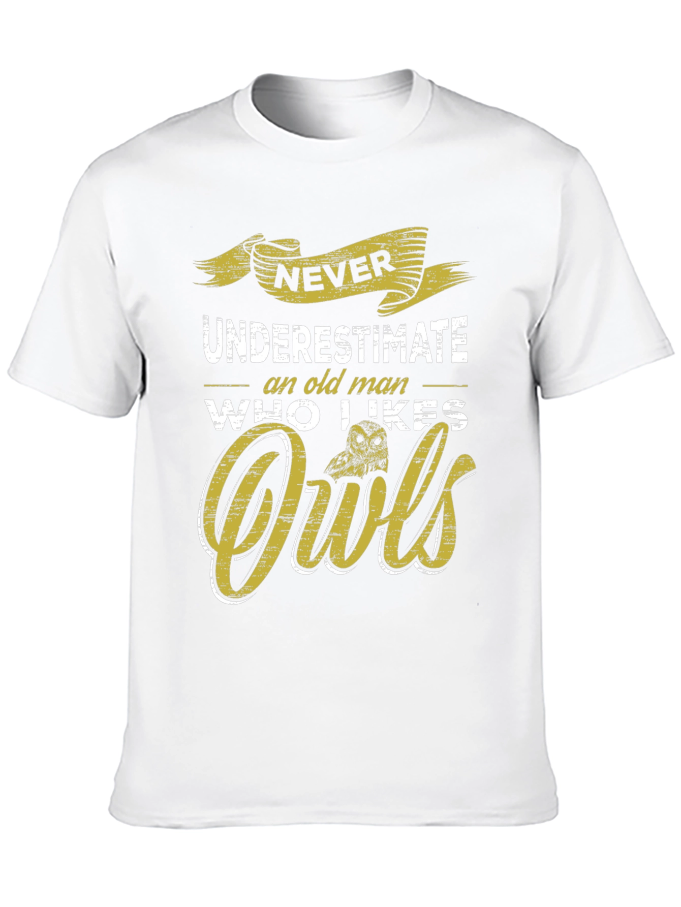 Never Underestimate an Old Man Who Likes Owls T-Shirt