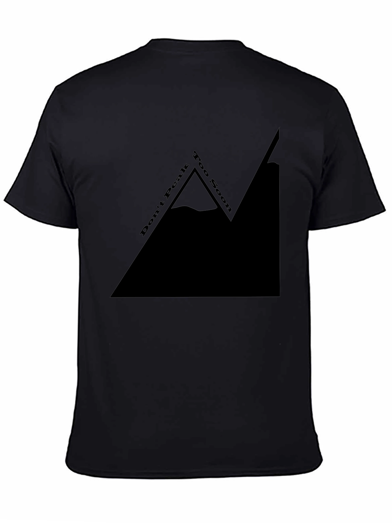 Dont Peak Too Soon Black Graphic Tee