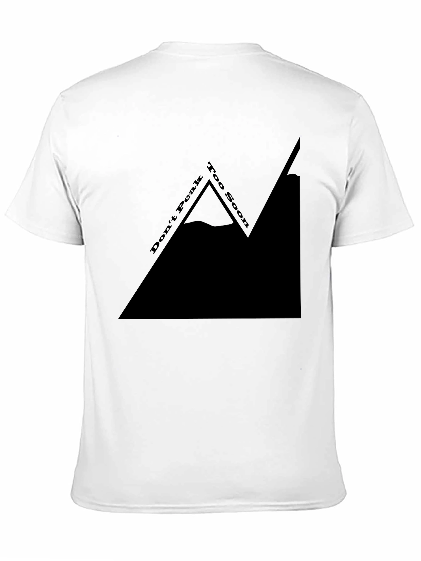 Dont Peak Too Soon Black Graphic Tee