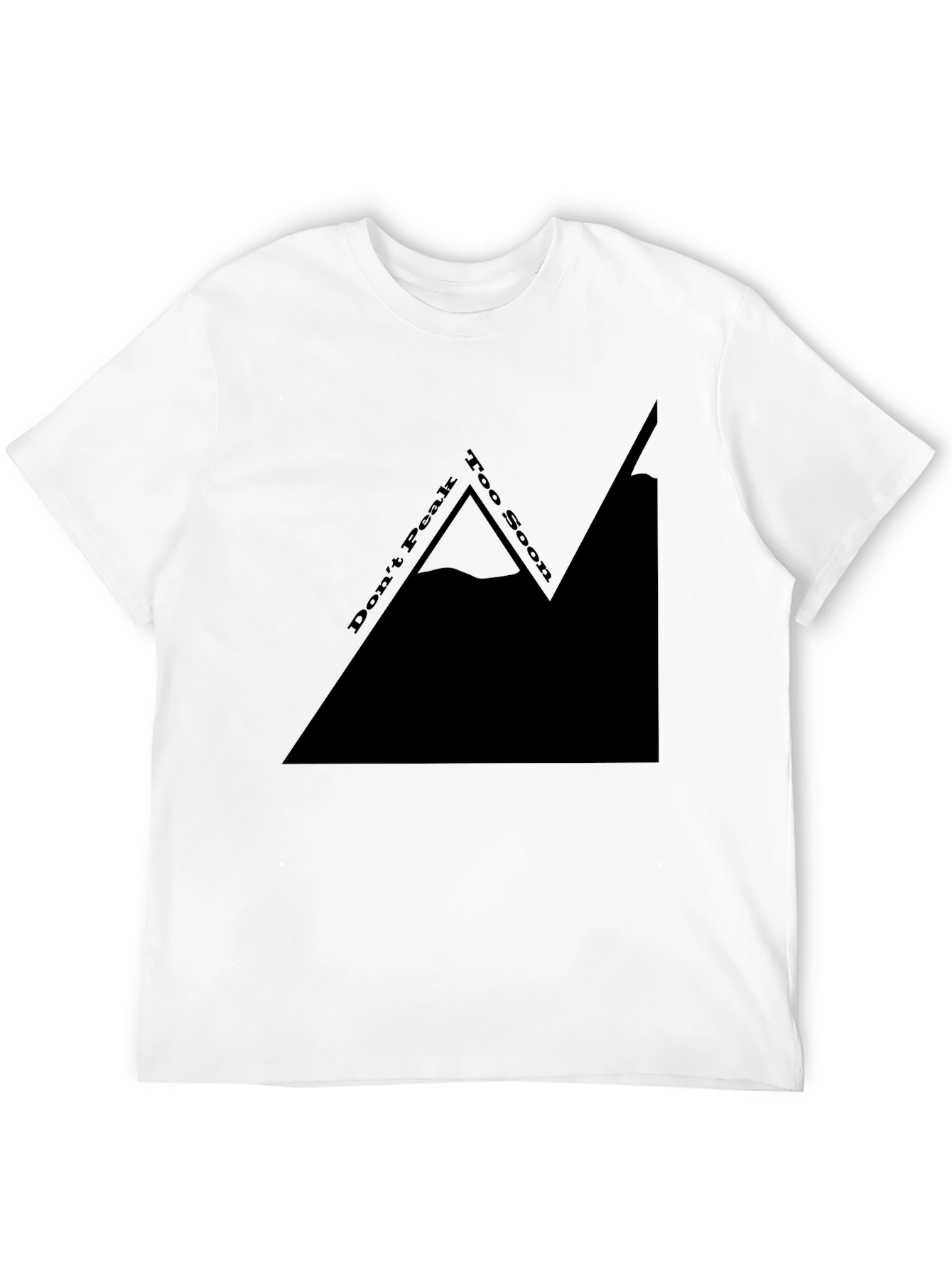 Dont Peak Too Soon Black Graphic Tee
