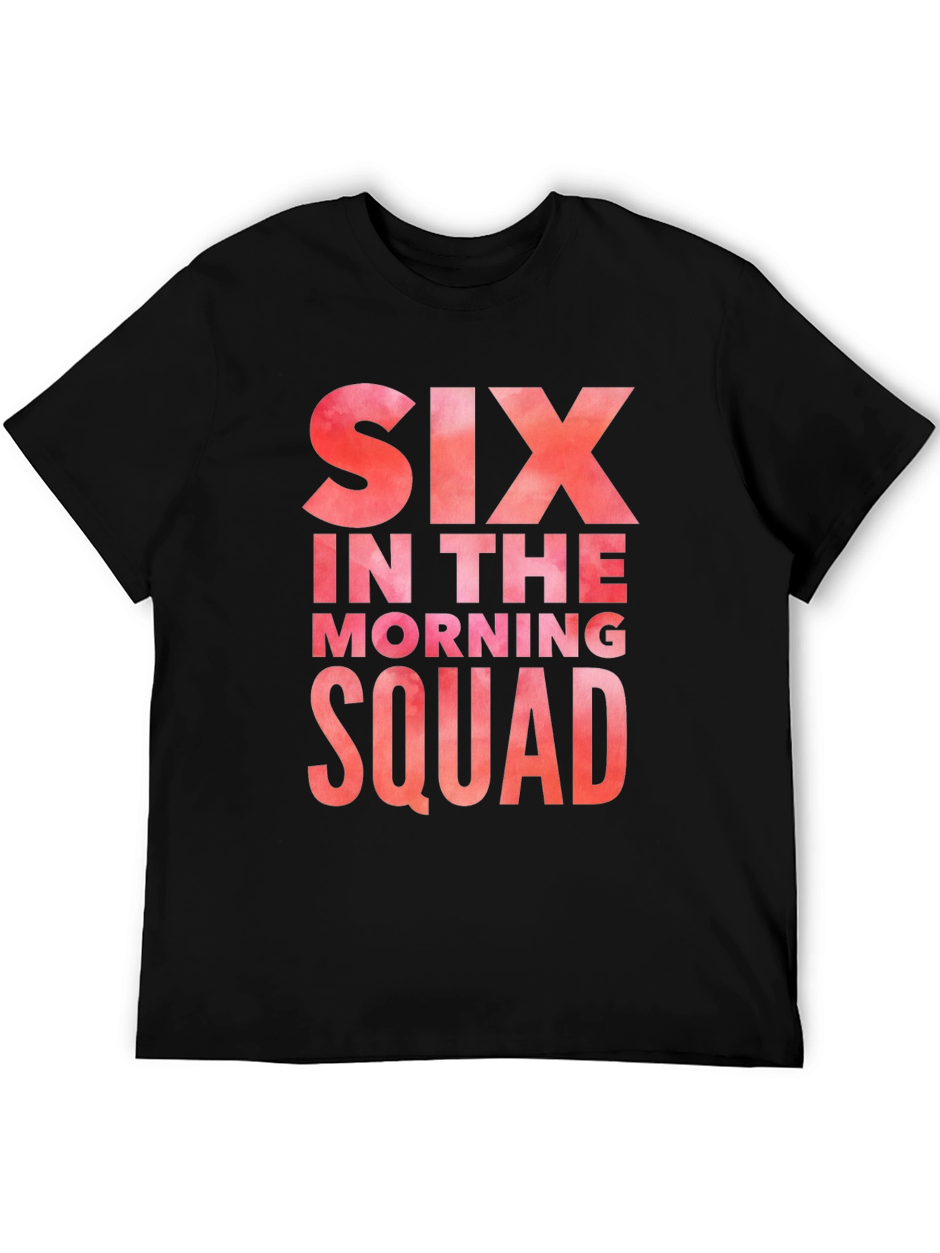 Six in the Morning Squad T-Shirt