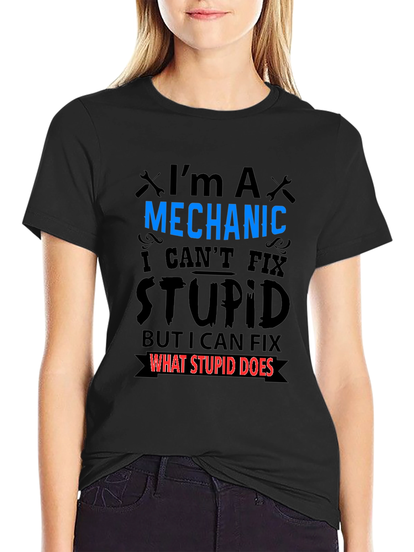 Mechanic Fixes What Stupid Does Black T-Shirt