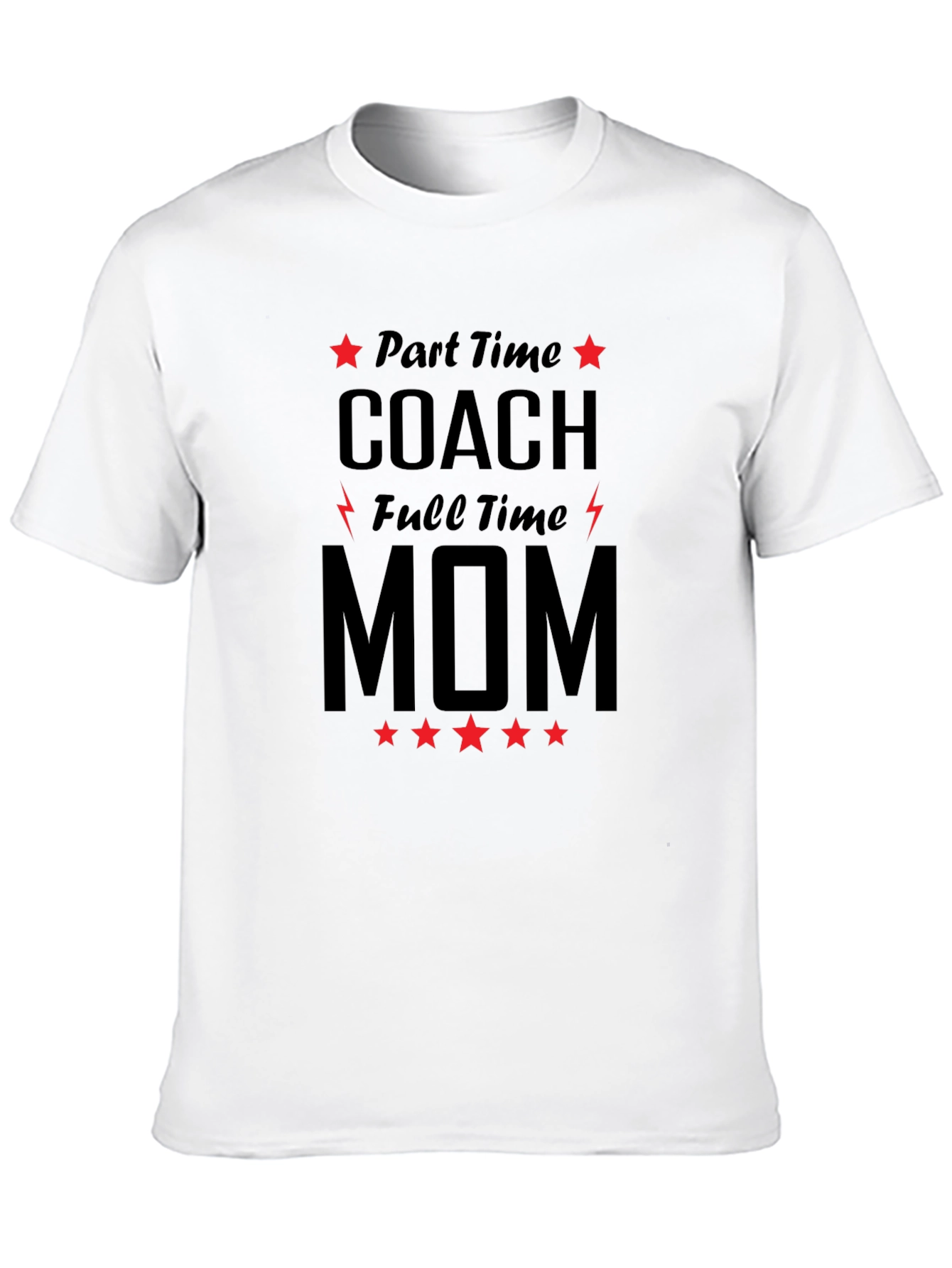 Part Time Coach Full Time Mom Graphic T-Shirt