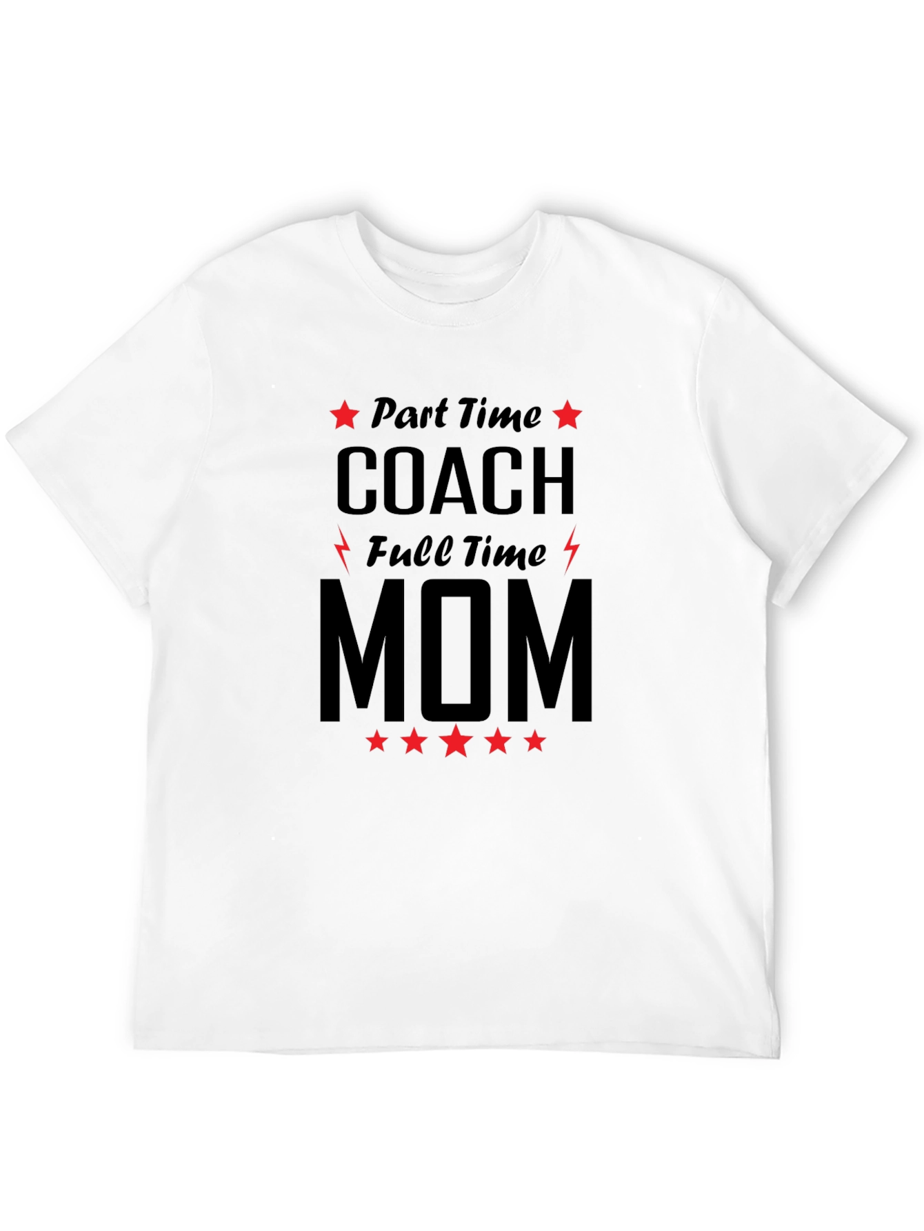 Part Time Coach Full Time Mom Graphic T-Shirt