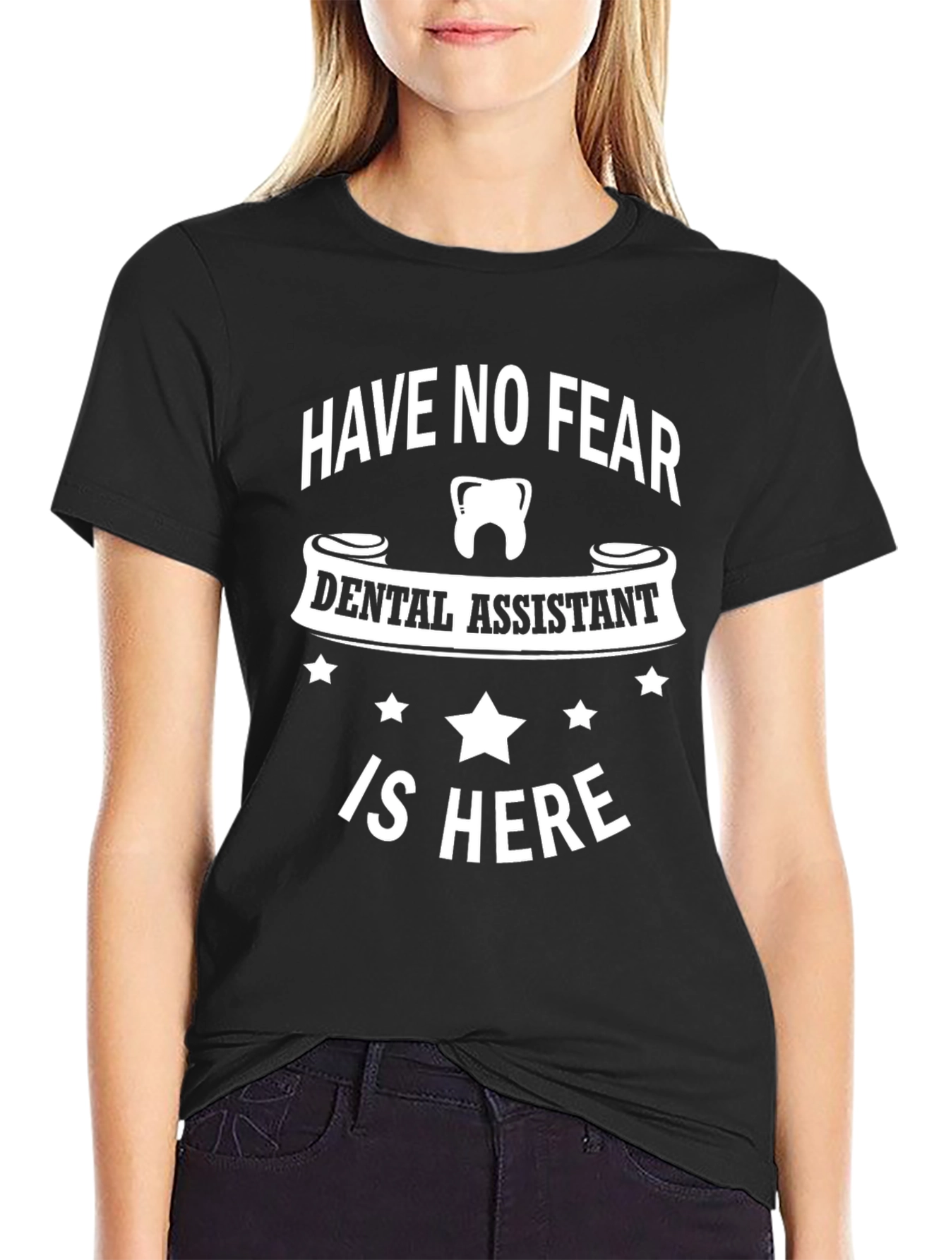 Dental Assistant T-Shirt - Have No Fear Graphic Tee