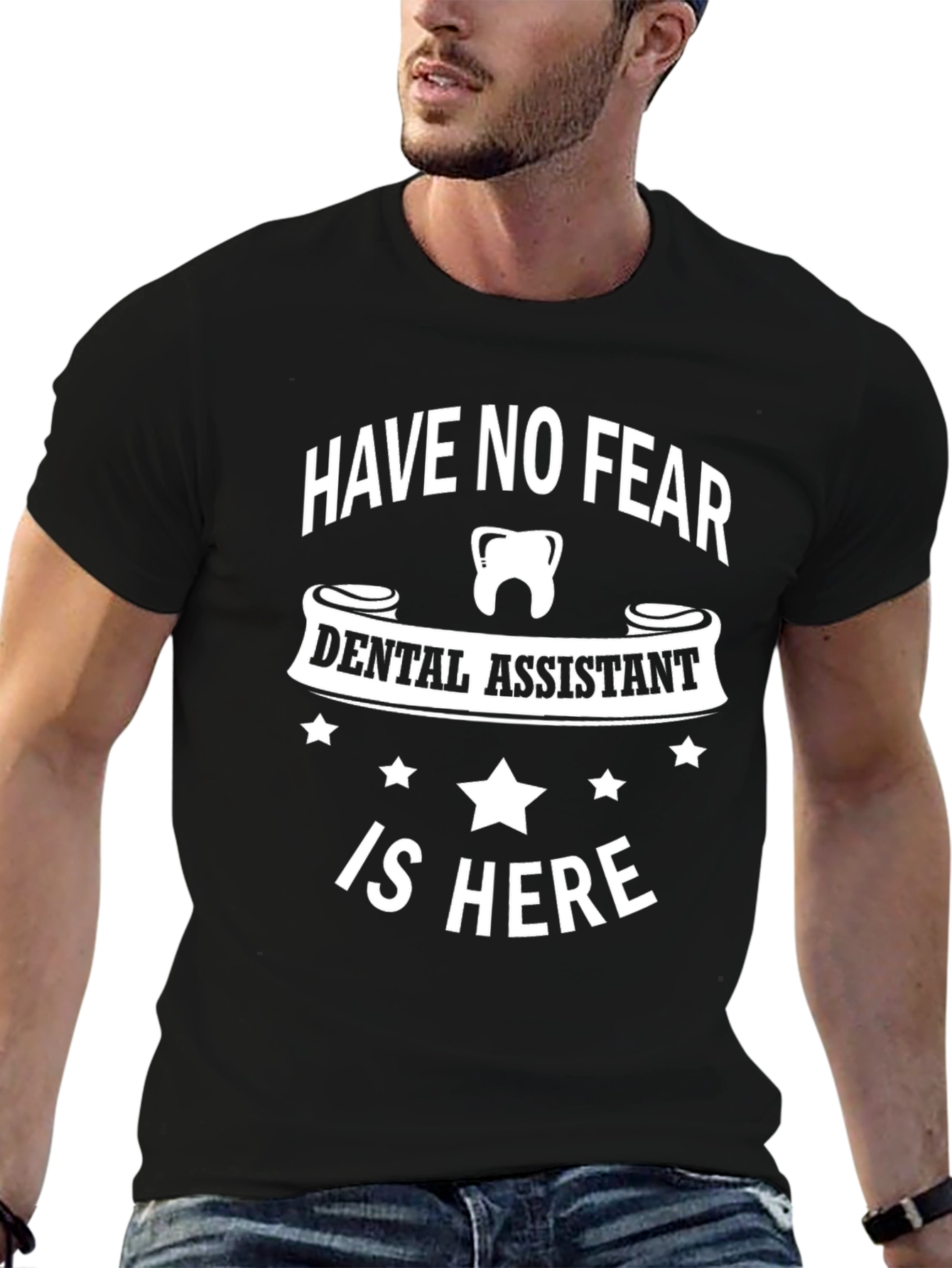 Dental Assistant T-Shirt - Have No Fear Graphic Tee