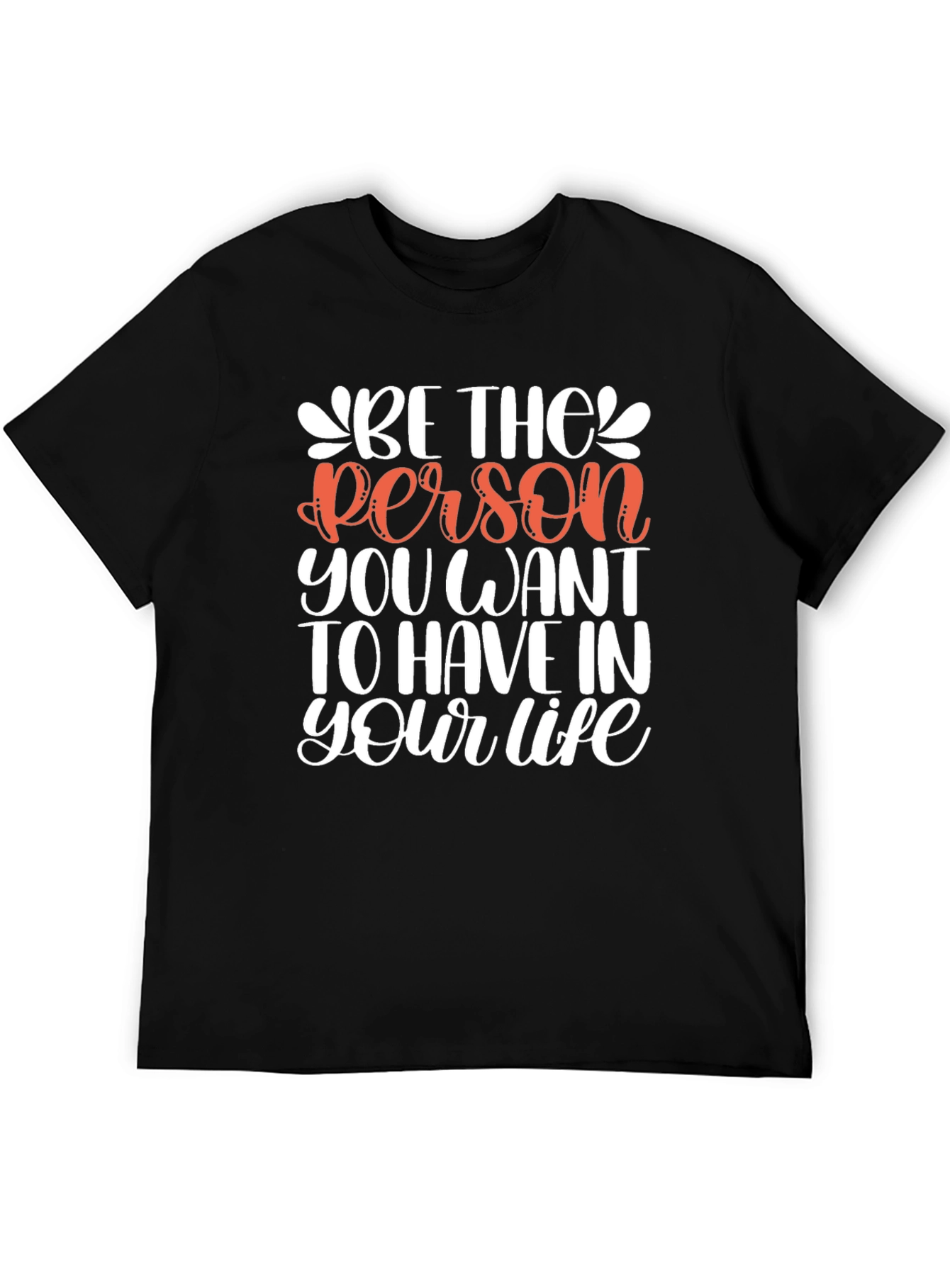 Inspirational Be the Person Graphic Tee