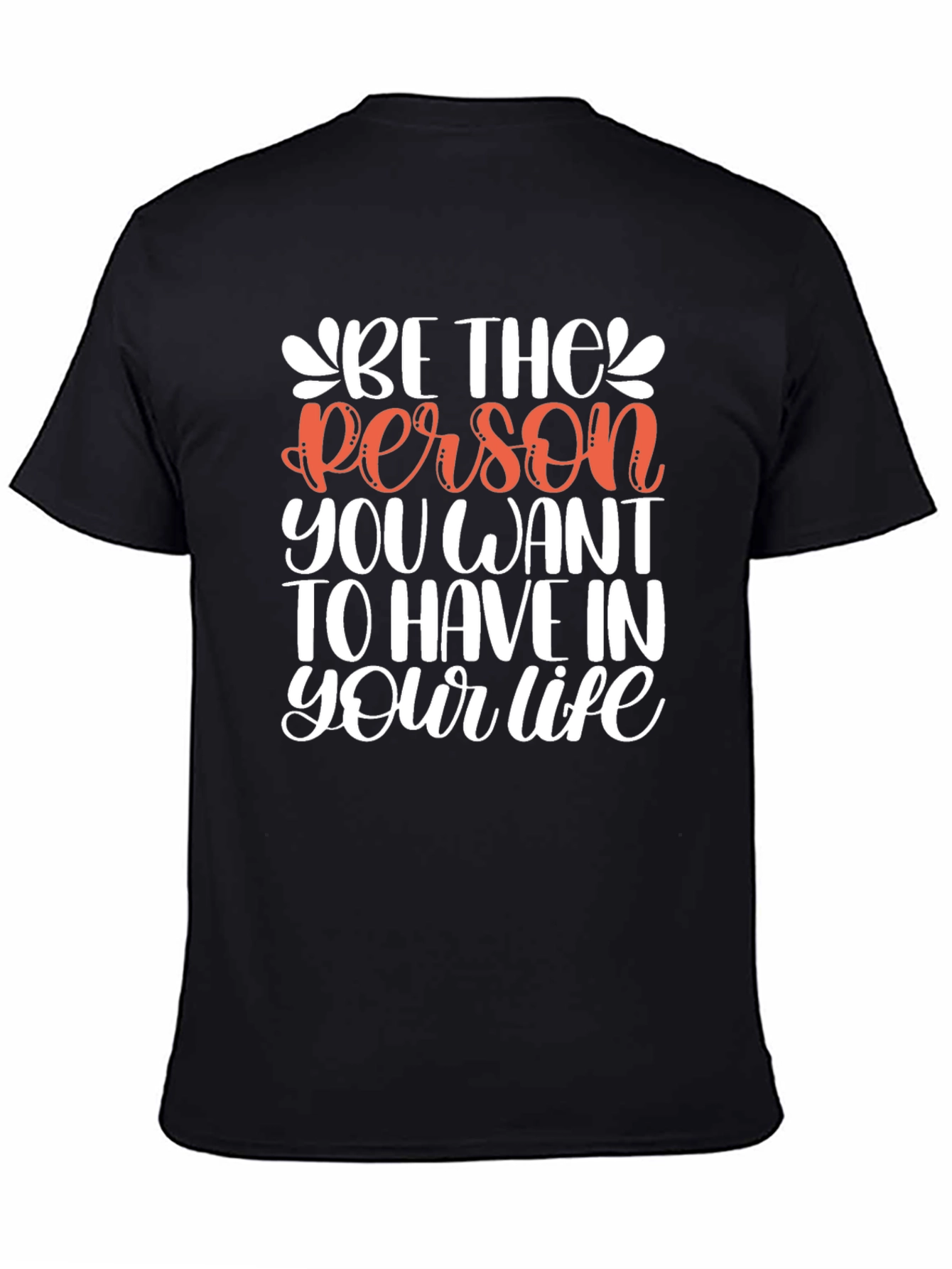 Inspirational Be the Person Graphic Tee