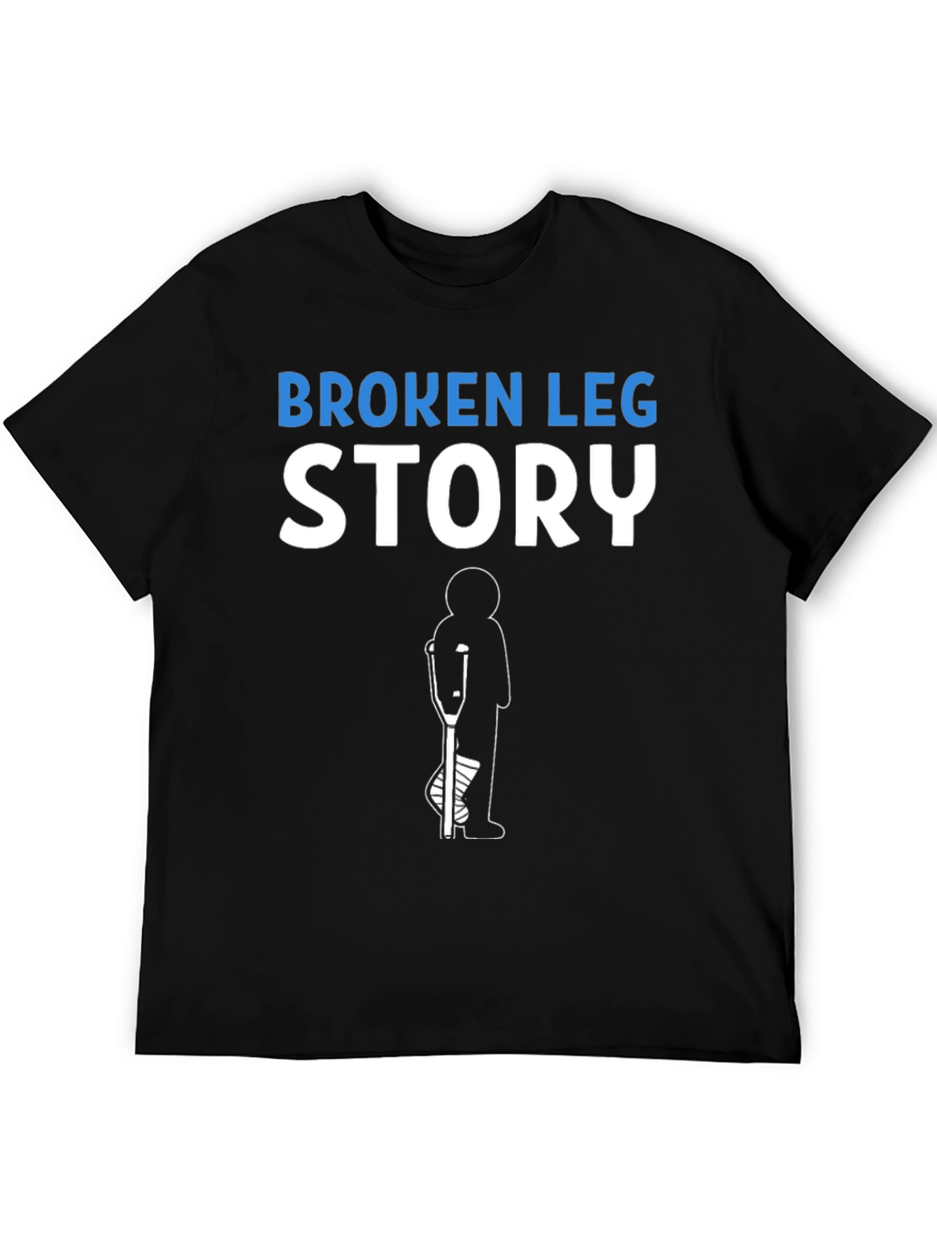 Broken Leg Story T-Shirt Funny Injury Recovery Tee